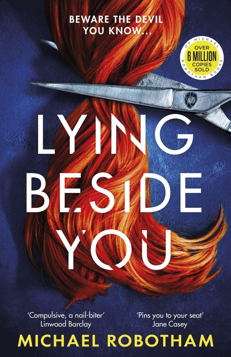 Belletristik Robotham, M: Lying Beside You The gripping new thriller from the No.1 Michael Robotham