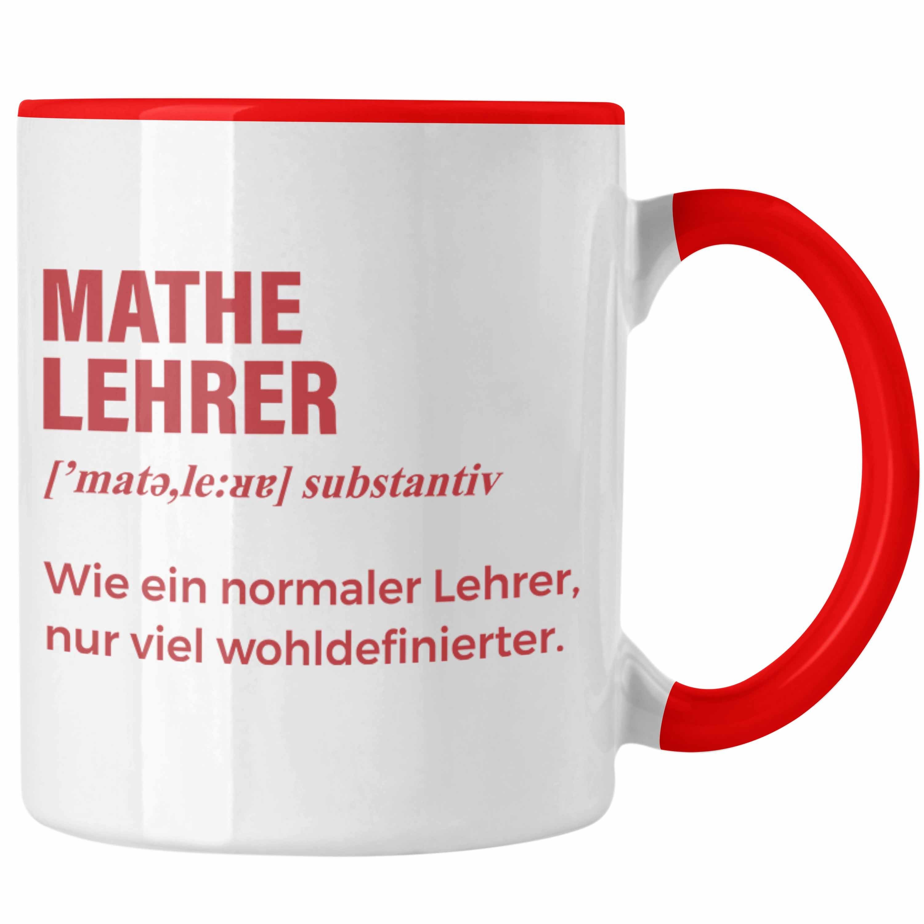 Trendation Tasse Trendation - Mathelehrer Tasse Mathematiker Tassen mit Spruch Lustig Kaffeetasse Geschenk Wie ein Normaler Lehrer Rot