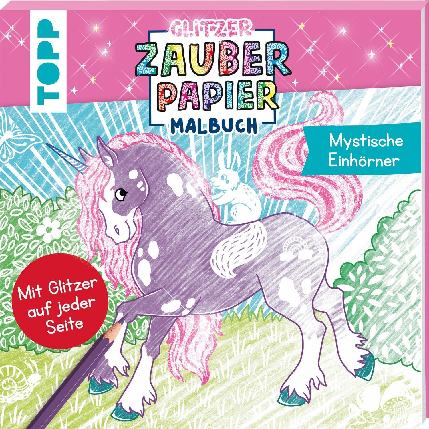 Glitzer Zauberpapier Malbuch Mystische Einhörner / Bibi Hecher