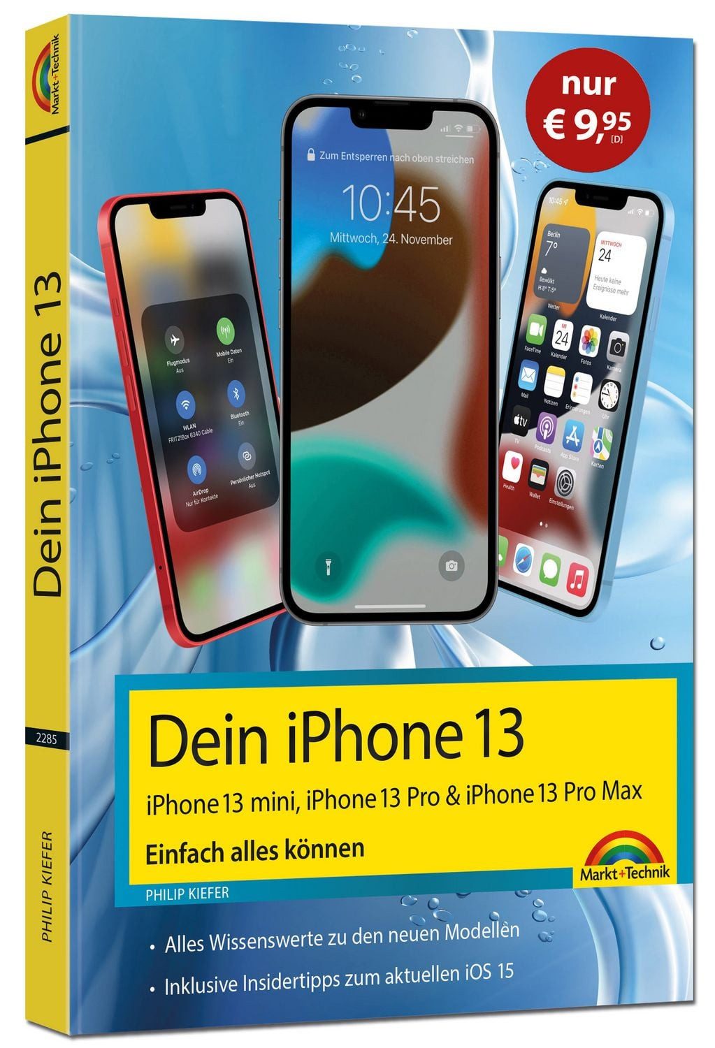 Dein iPhone 13, 13 Pro, 13 Pro Max, 13 mini – Einfach alles können / Philip Kiefer