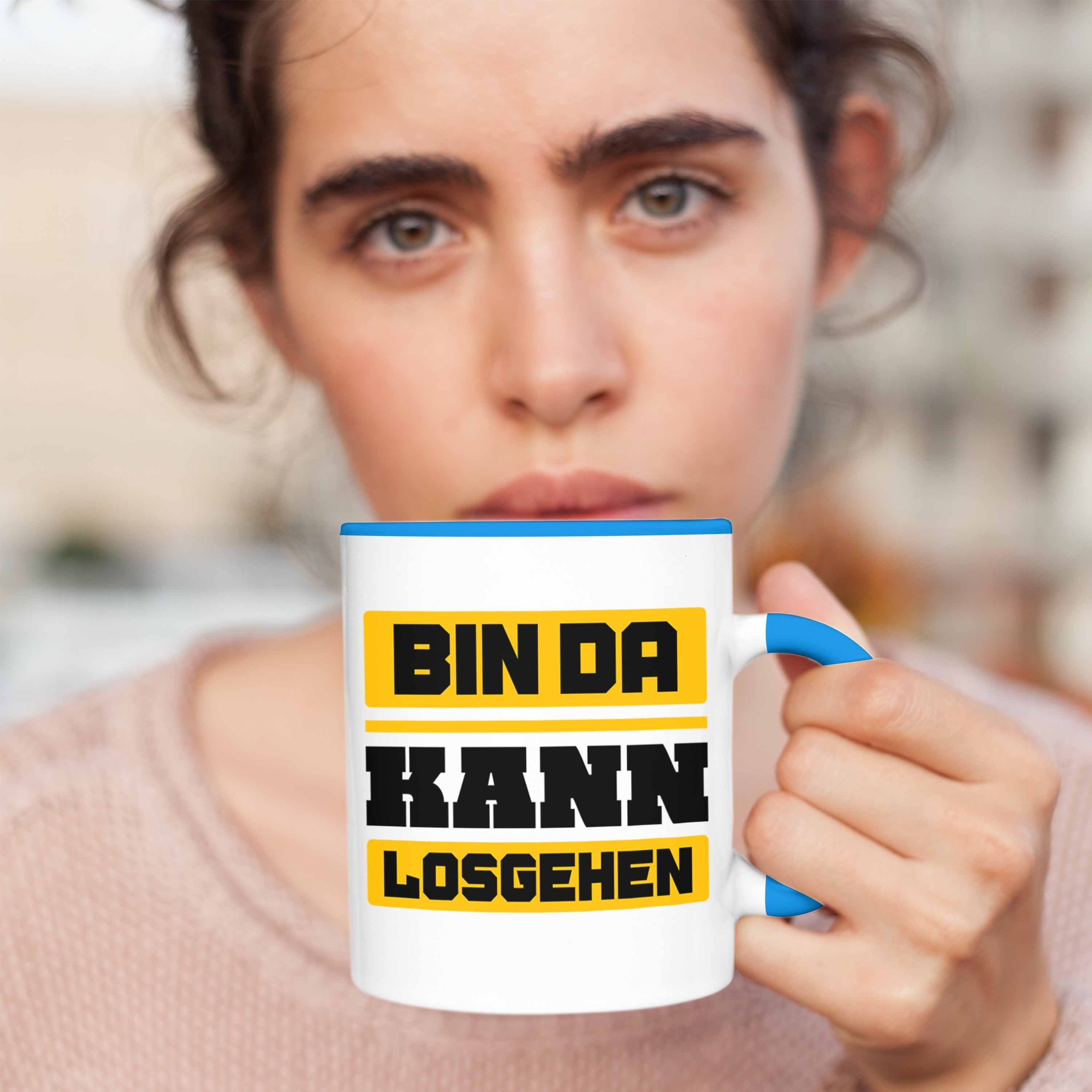 Losgehen Tasse Da Trendation Blau Trendation Bin Spruch Kann Tasse Spruch mit Kollege Kollegin - Kaffeetasse Witzige Lustiger