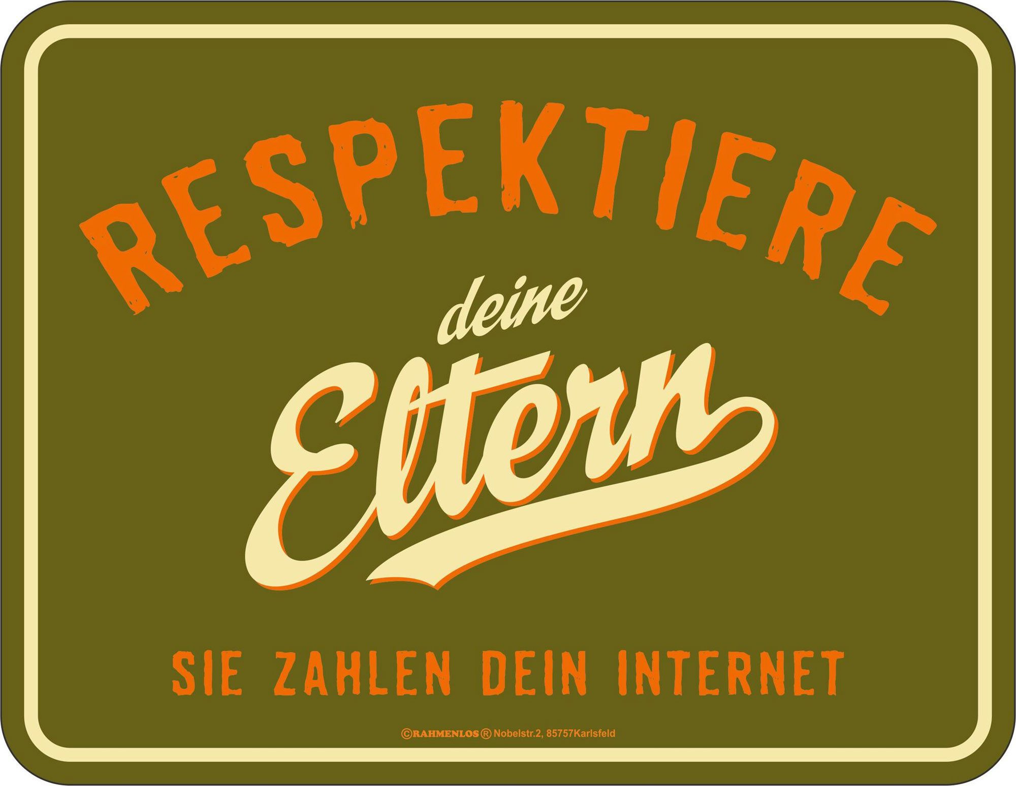 Magnet Respektiere deine Eltern - Magnete - Sie zahlen dein Internet
