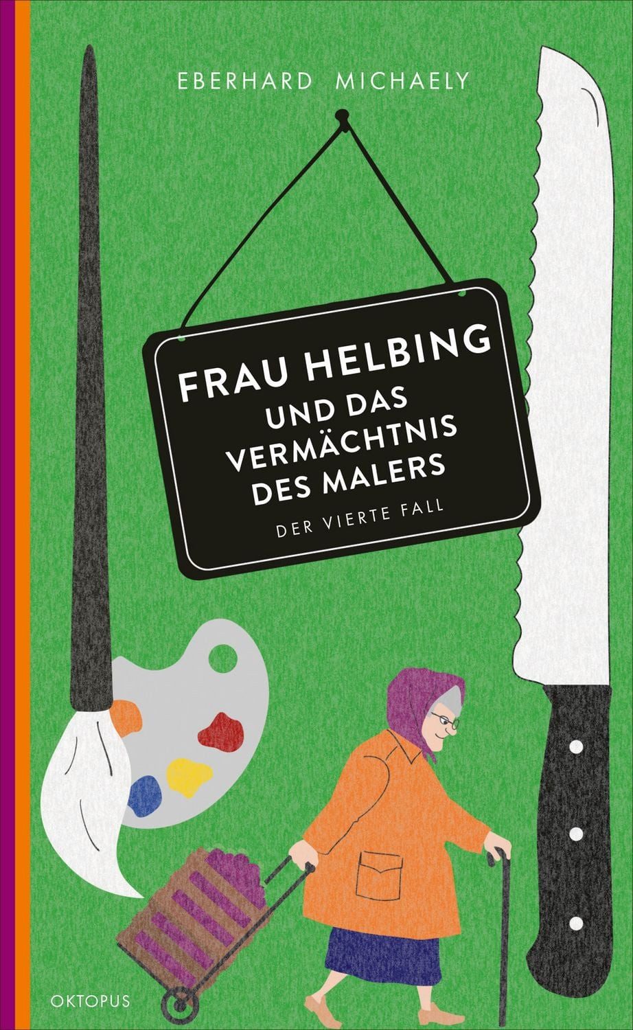 Frau Helbing und das Vermächtnis des Malers / Eberhard Michaely, Der vierte Fall