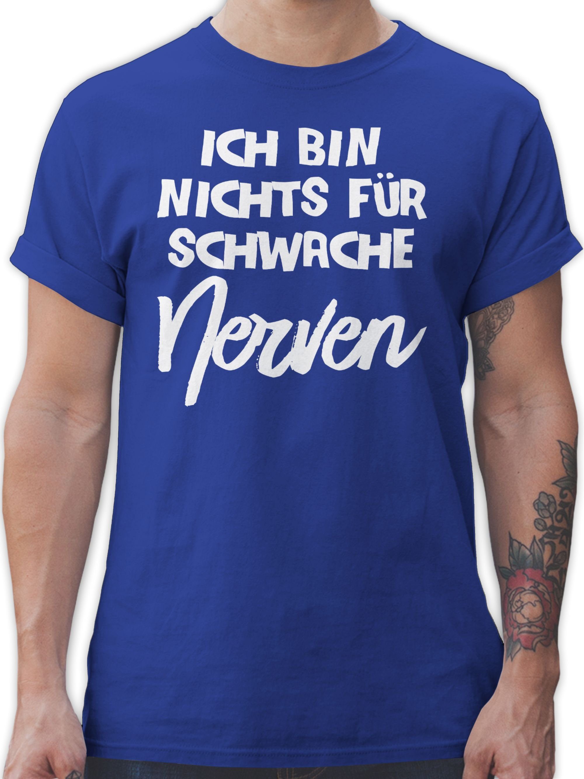 Shirtracer T-Shirt Ich bin nichts für schwache Nerven comic Sprüche Statement