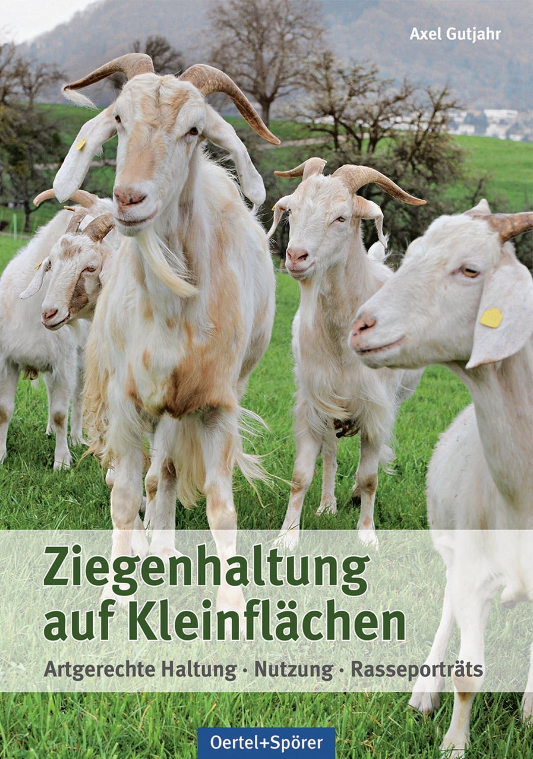 Ziegenhaltung auf Kleinflächen / Axel Gutjahr