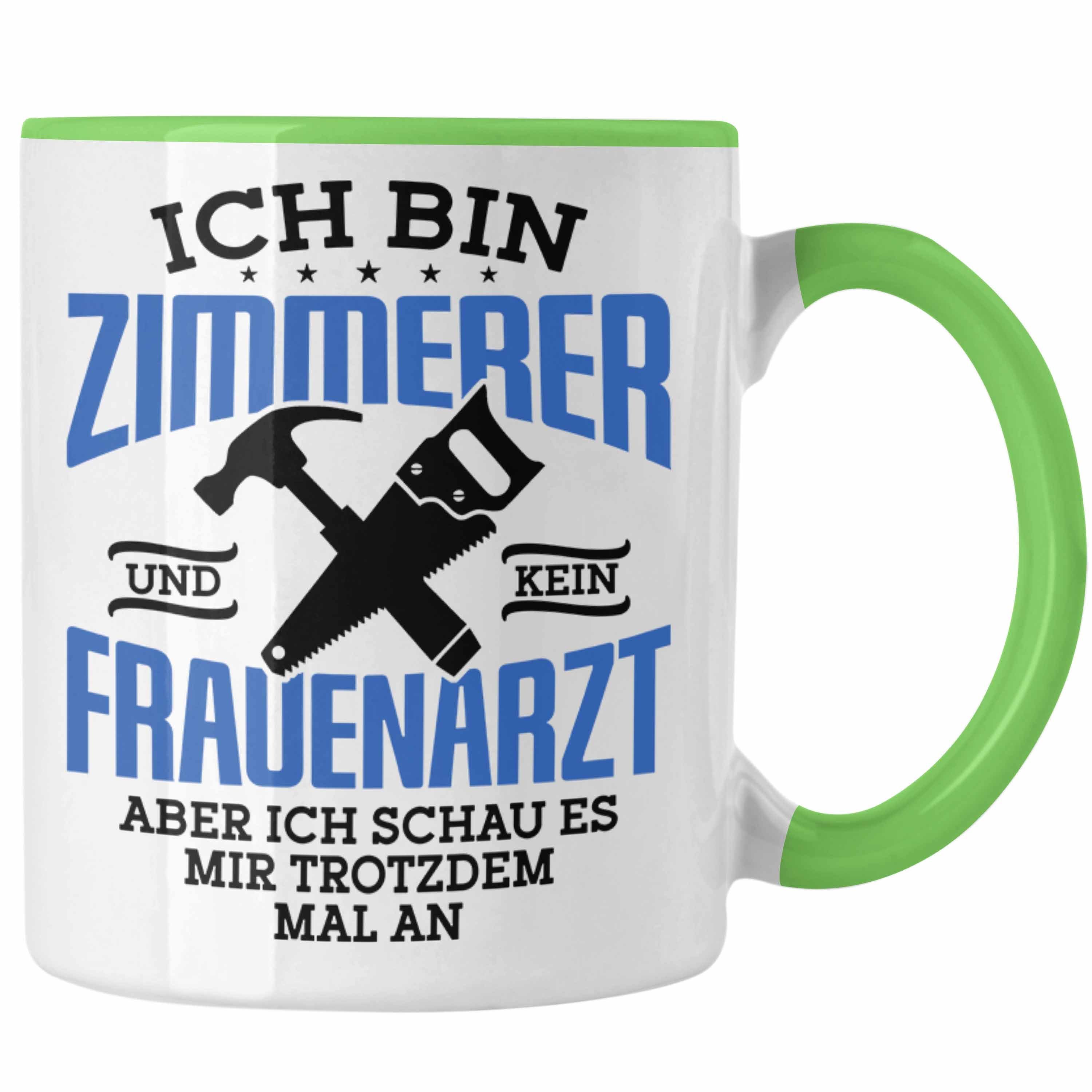 Geschenkidee Tasse Trendation Spruch Zimmerer Geschenk Tasse Lustige Grün