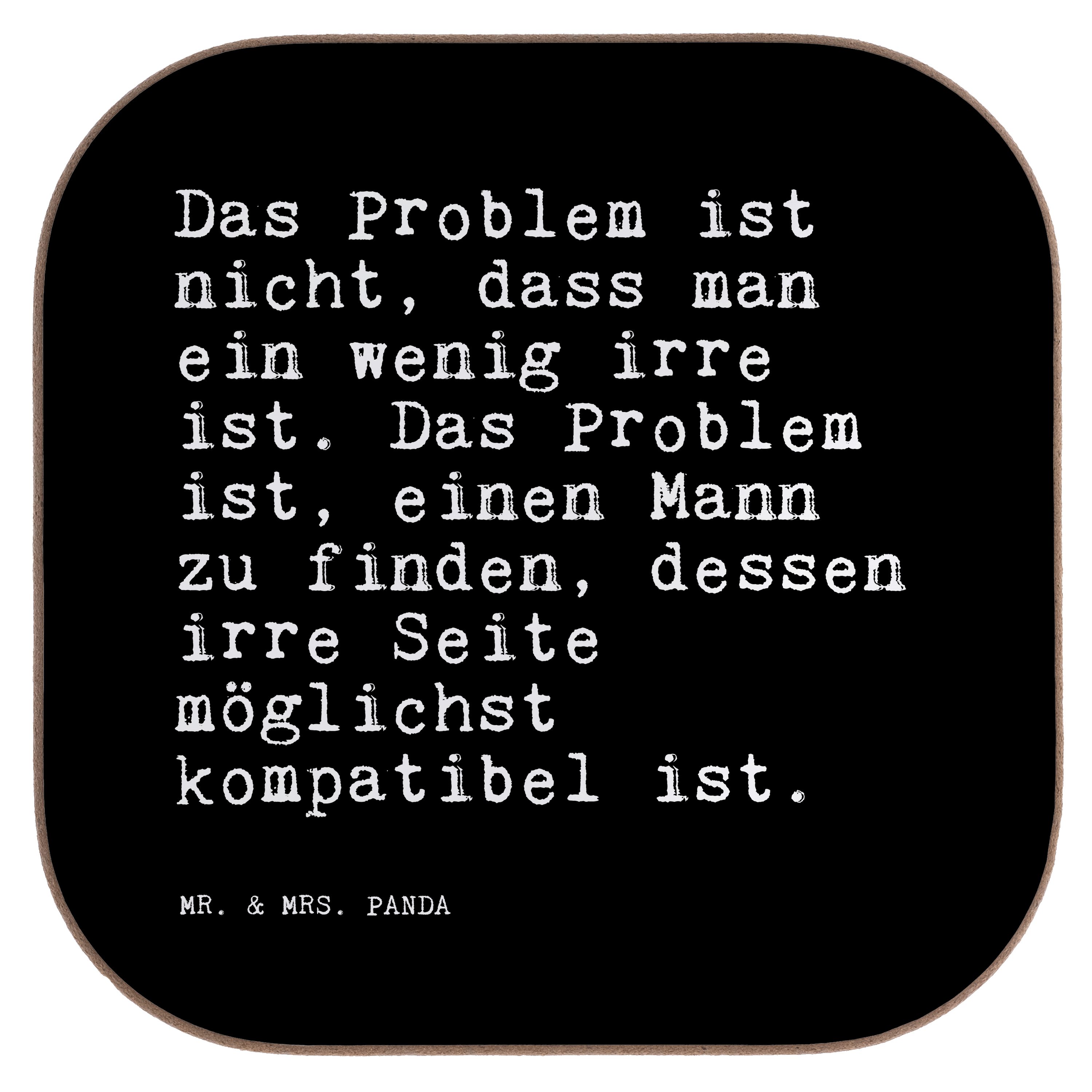 Mr. & Mrs. Panda Getränkeuntersetzer Das Problem ist nicht,... - Schwarz - Geschenk, Spruch Freundin, Spru, 1-tlg.