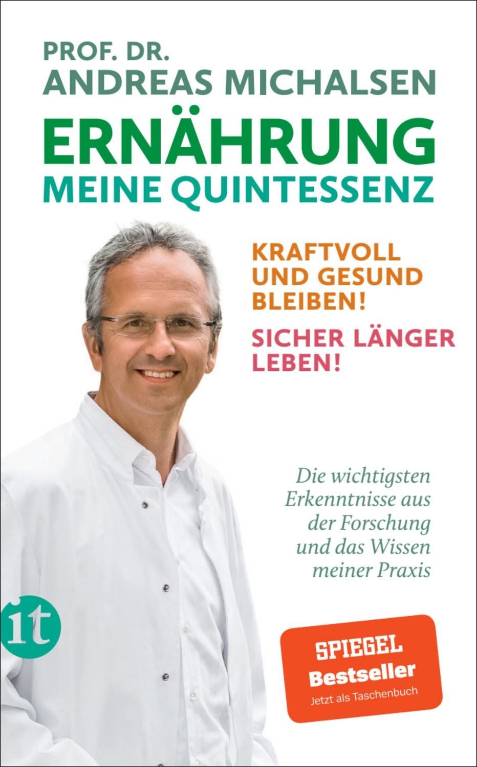 Ernährung. Meine Quintessenz / Andreas Michalsen, Kraftvoll und gesund bleiben! Sicher länger leben!, Mit vielen Beispielen und praktischen Tipps, Patientengeschichten und Ernährungsplänen