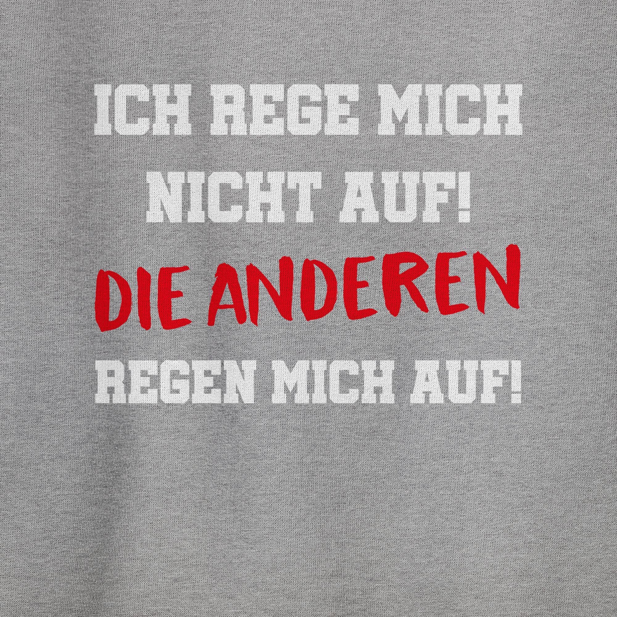 Ich nicht meliert mit Sprüche Sweatshirt auf rege mich Shirtracer die 3 anderen mich auf (1-tlg) Spruch regen Statement Grau