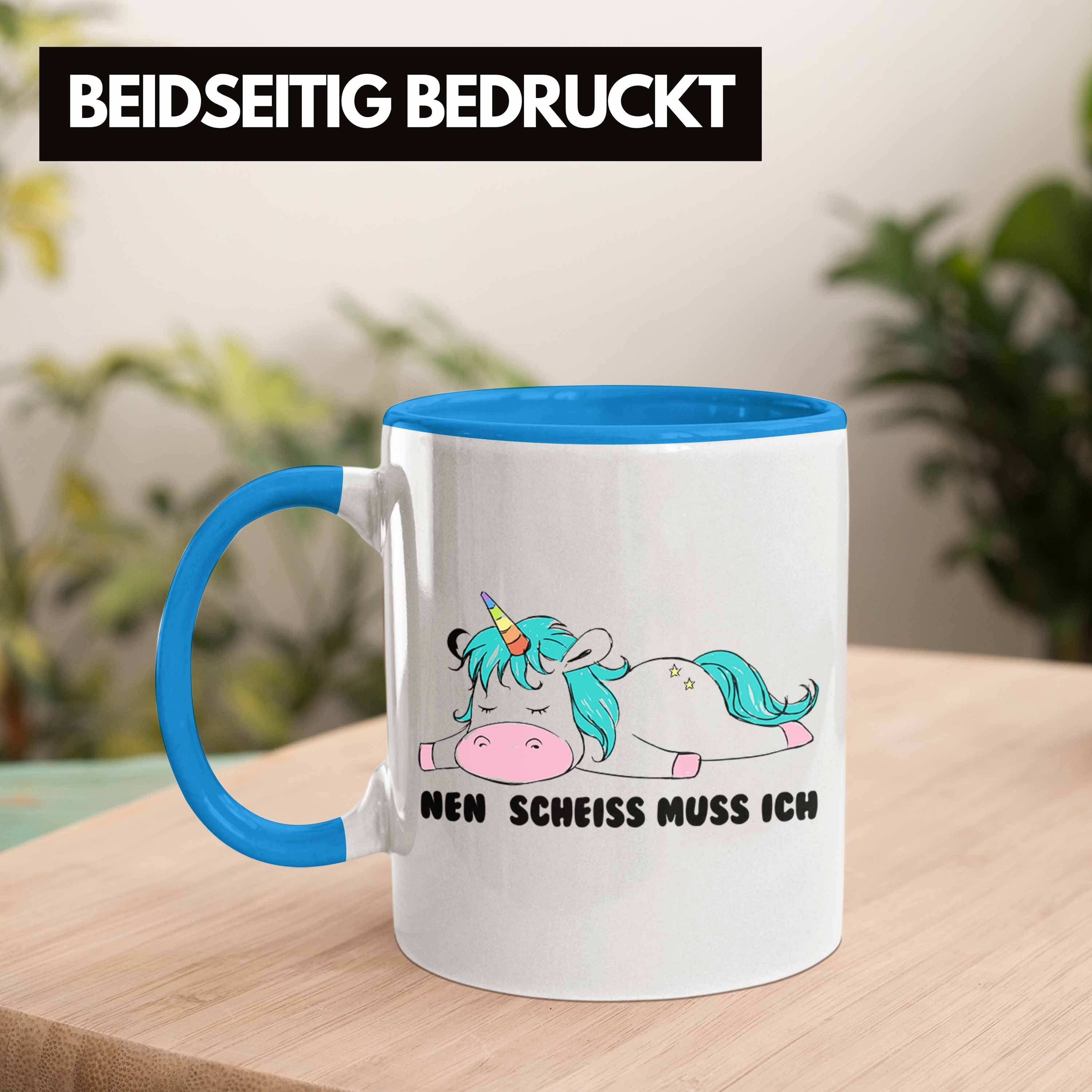 Tassen Spruch für Scheiss - Lustige Nen Sarkastischer Geschenk Frauen Kinder Freundin Blau Ich Arbeitskollegin Tasse Trendation - Tasse Grafik - Einhorn Muss Trendation