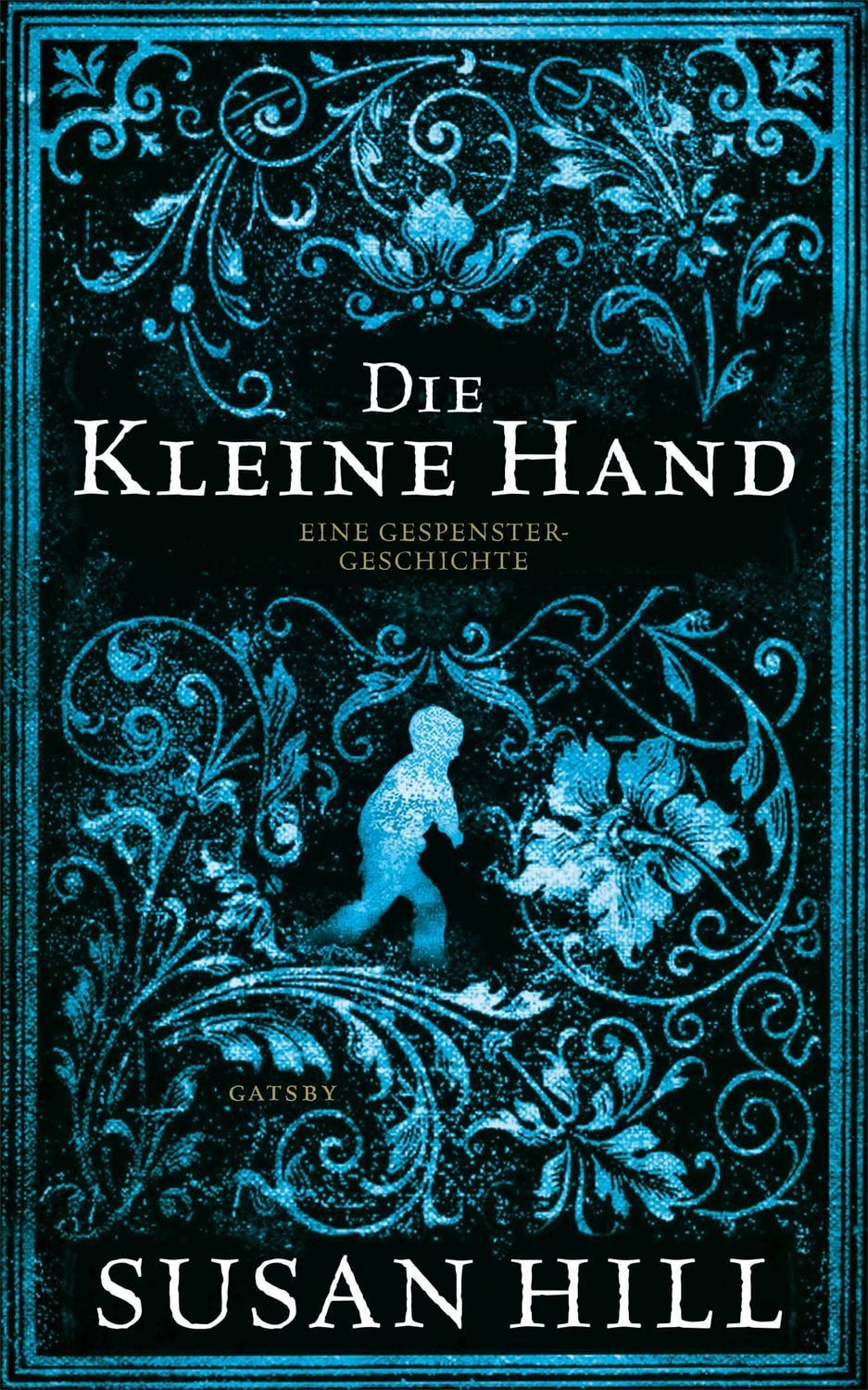 Die kleine Hand Eine Gespenstergeschichte / Susan Hill, Eine Gespenstergeschichte, X