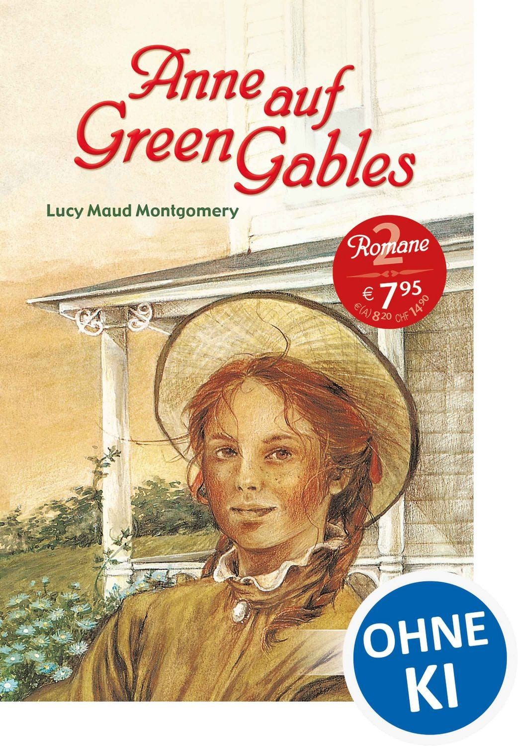 Anne auf Green Gables / Lucy Maud Montgomery, Enthält die Bände „Anne auf Green Gables' und „Anne in Avonlea“ - Kinderbuch-Klassiker ab 11 Jahre