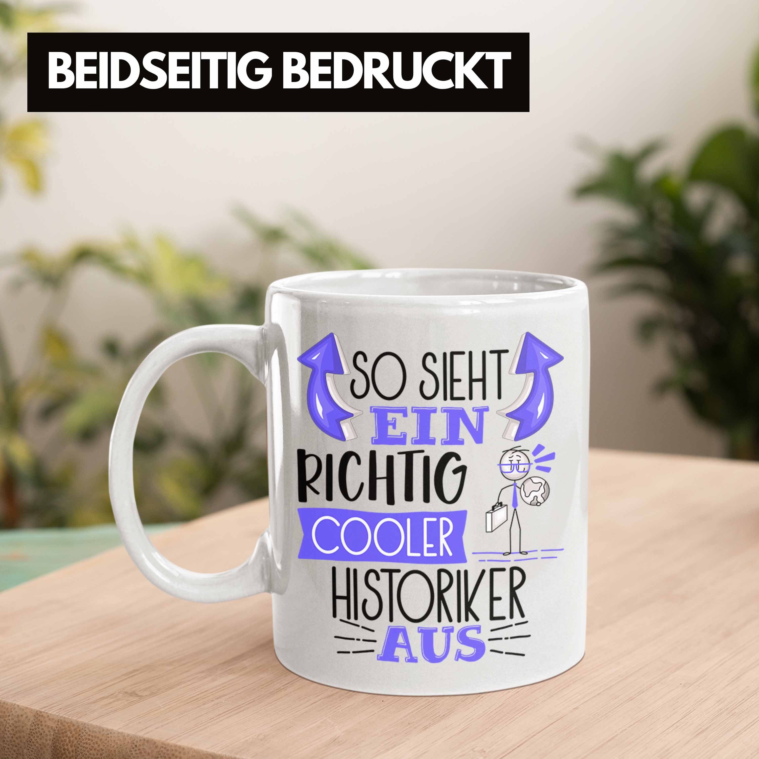 Cooler Ein Historiker Tasse So Geschenk RIchtig Weiss Aus Trendation Tasse Historiker Sieht