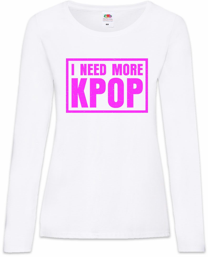 Urban Backwoods Langarmshirt I Need More KPOP Damen Langarmshirt Asian Korean Pop Korea Music Musik (1-tlg) South Band Music Idol