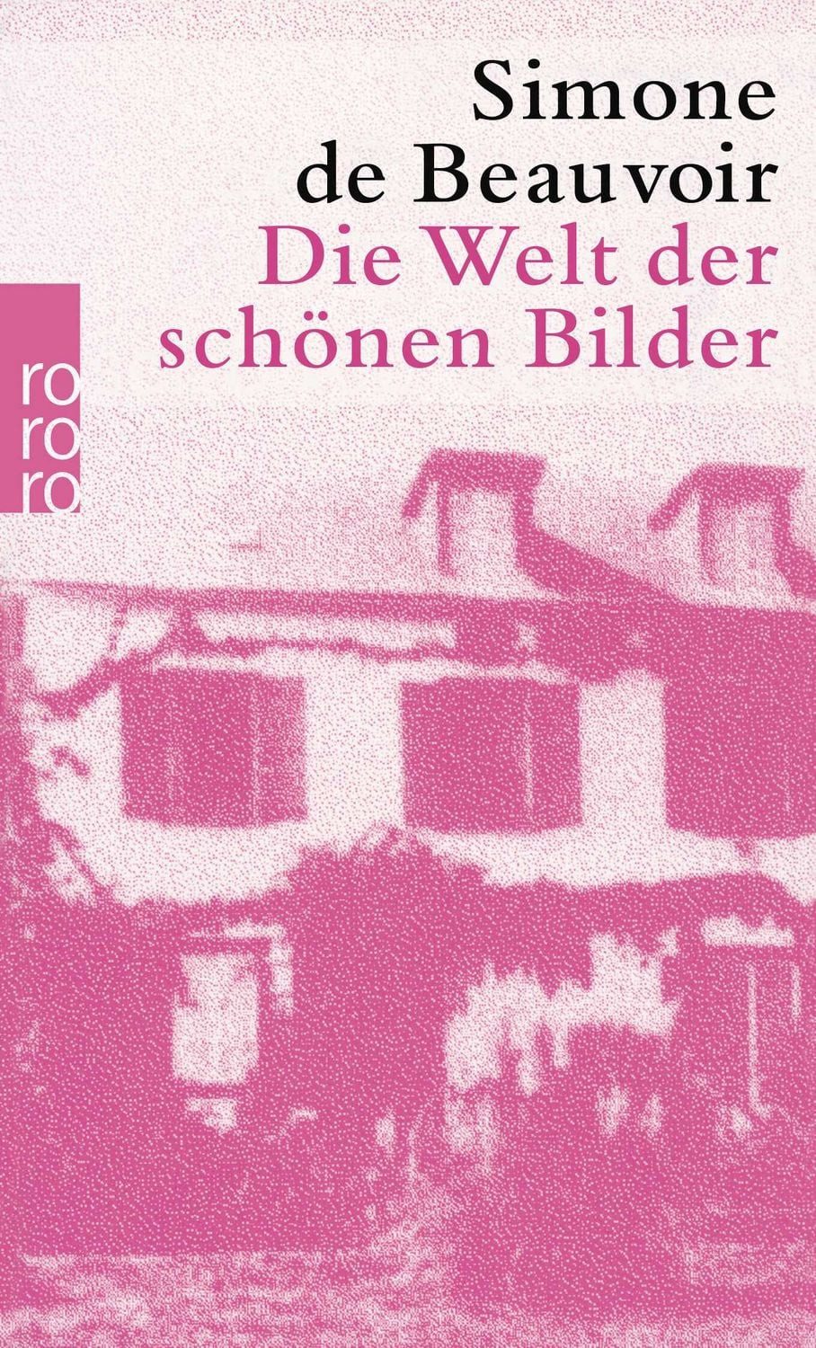 Die Welt der schönen Bilder / Simone de Beauvoir, Roman