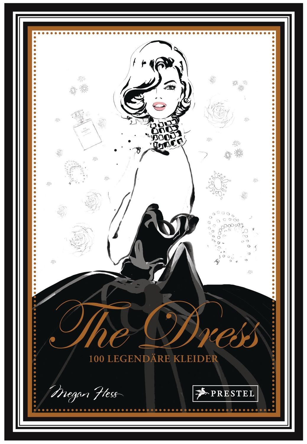 The Dress: 100 legendäre Kleider / Megan Hess, [Geschenkband mit Goldschnitt und Goldfolienprägung]