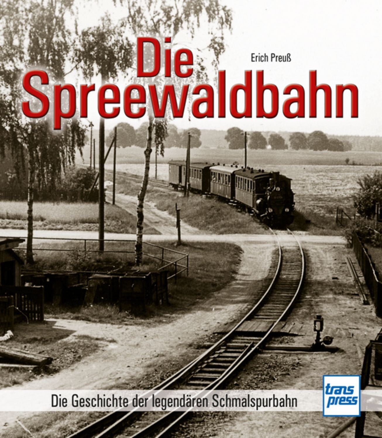 Die Spreewaldbahn / Erich Preuss