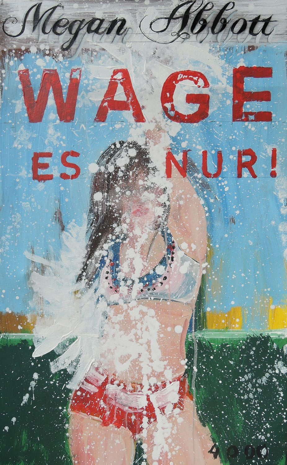 Wage es nur! / Megan Abbott