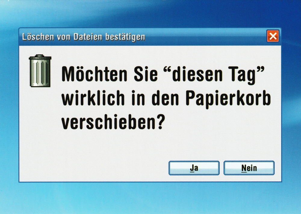 Postkarte "Möchten Sie 'diesen Tag' wirklich ..."