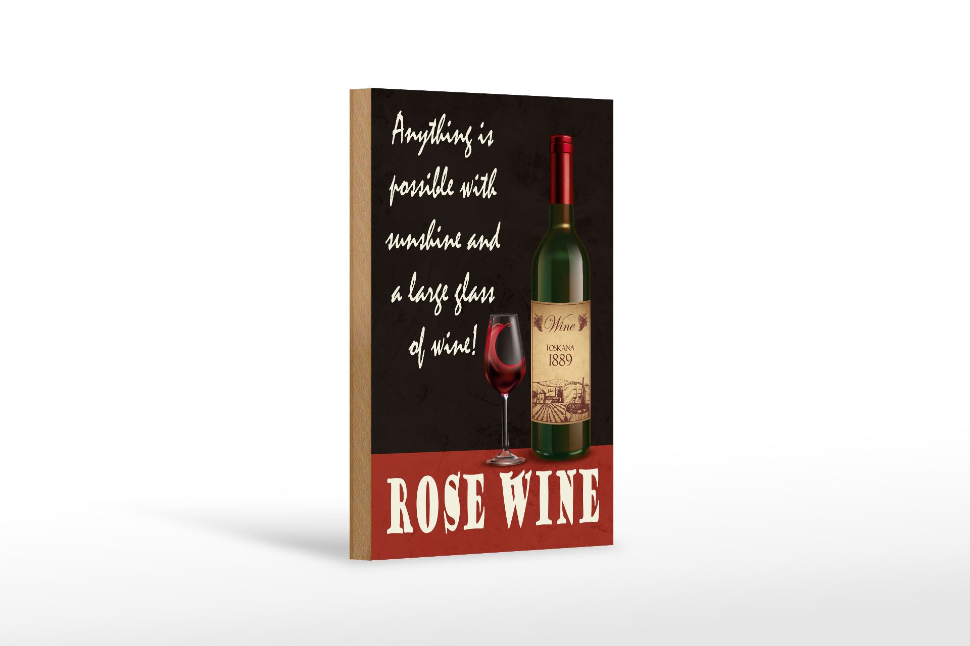 Holzbild Spruch 12x18 cm Rose Wein anything is possible