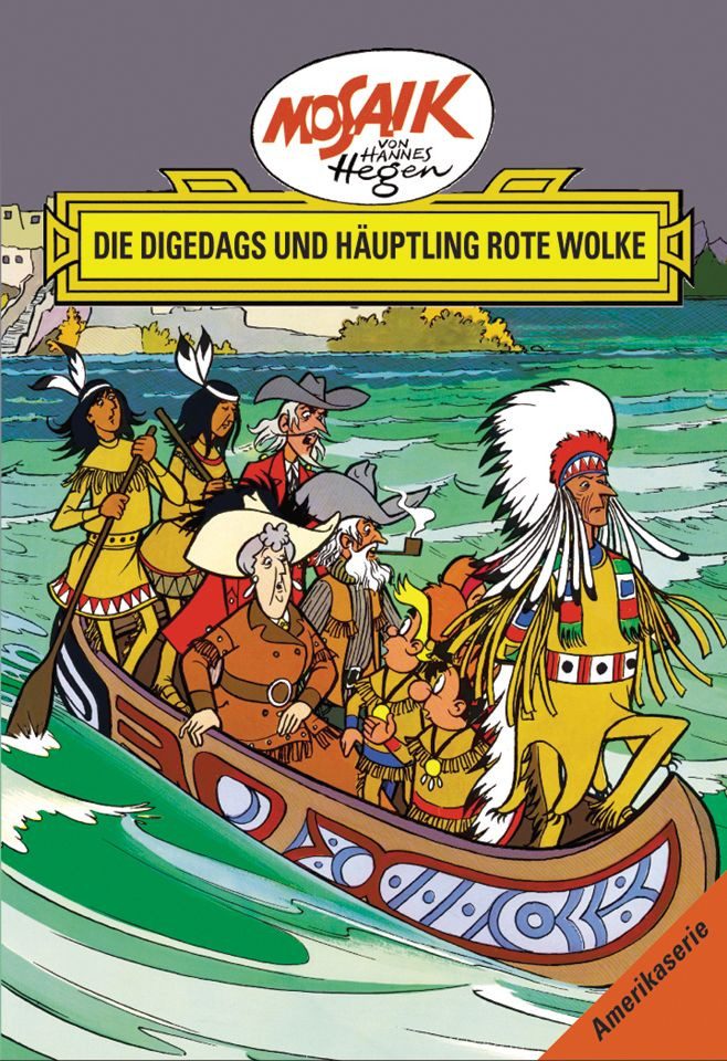 Mosaik. Amerika-Serie: Die Digedags und Häuptling Rote Wolke, Bd. 6 / Lothar Dräger