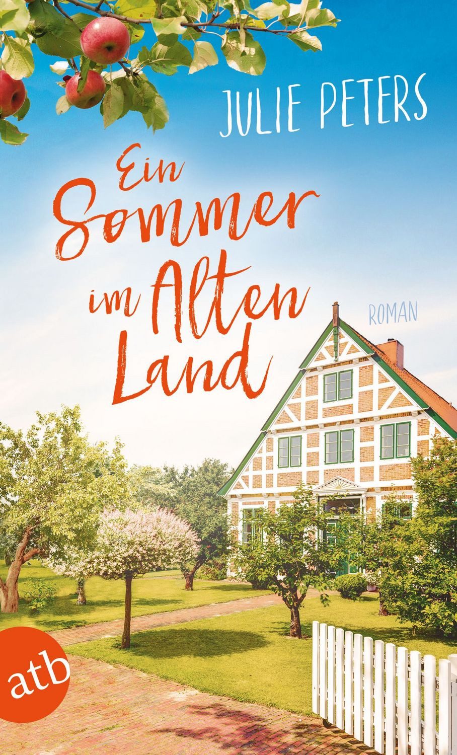 Ein Sommer im Alten Land / Julie Peters, Roman