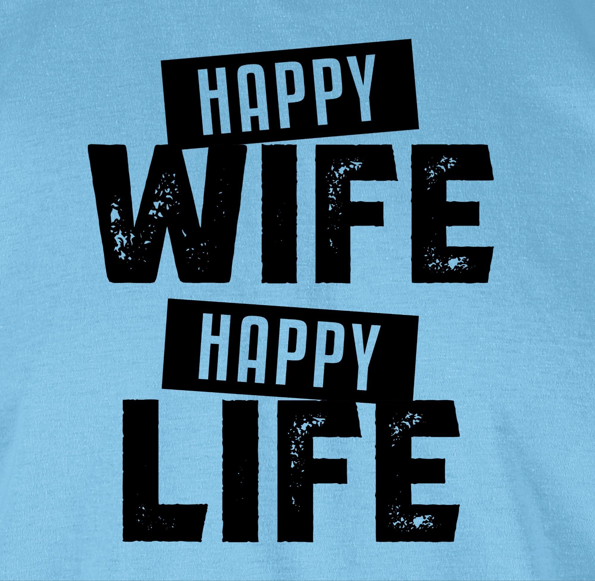 Life T-Shirt Hellblau Shirtracer Statement Spruch schwarz Happy mit 02 Sprüche Happy Wife