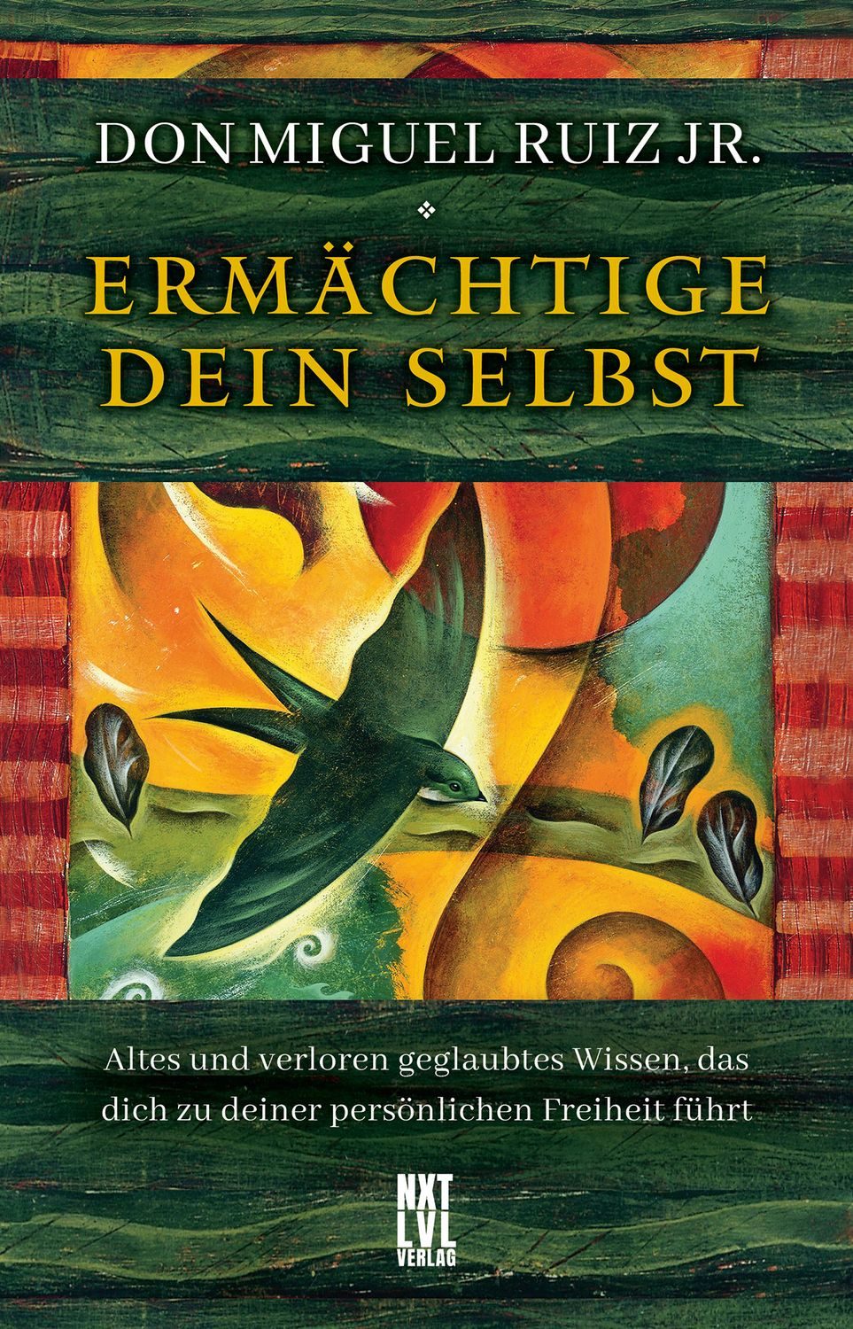 Ermächtige dein Selbst / Don Miguel Jr. Ruiz