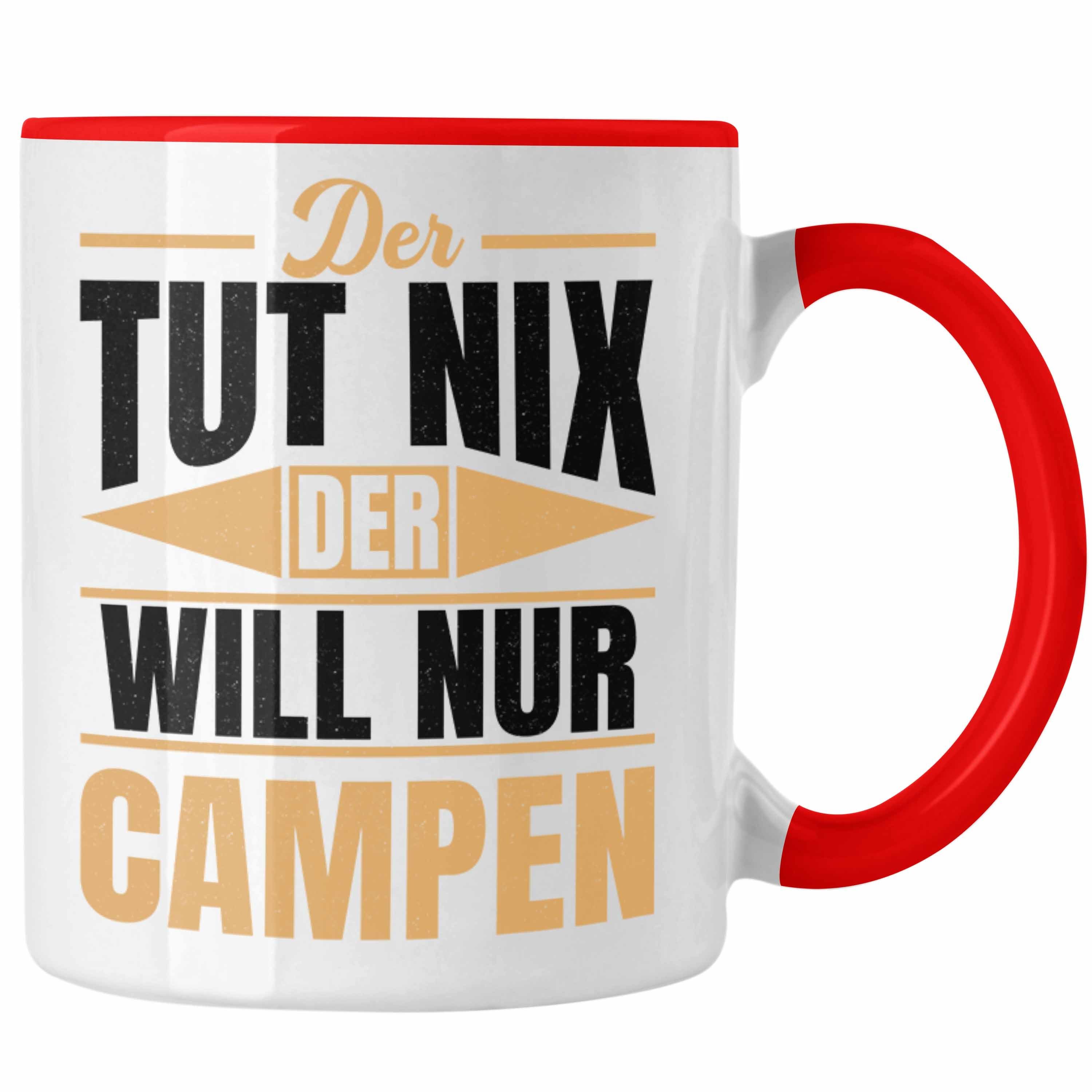 Trendation Tasse Trendation - Der Tut Nix Der Will Nur Campen Wohnmobil Tasse Geschenk Camper Wohnmobilfahrer Geschenkidee Lustig Rot | Teetassen