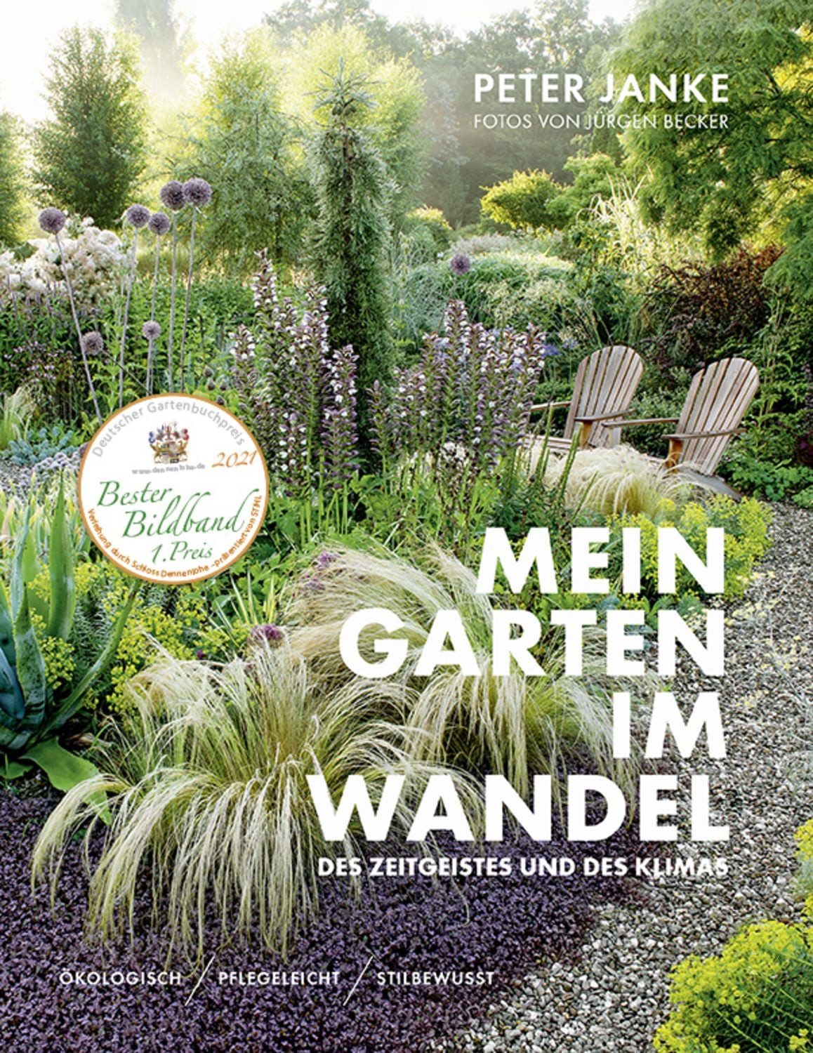 Peter Janke: Mein Garten im Wandel des Zeitgeistes und des Klimas / Peter Janke
