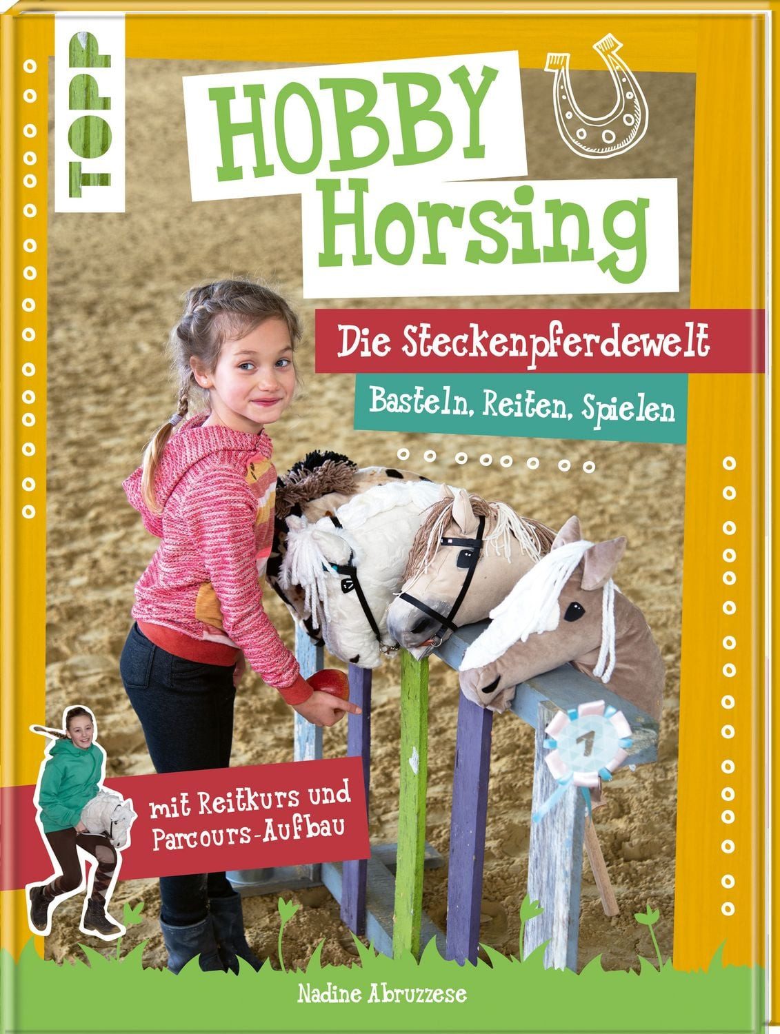 Hobby Horsing. Die Steckenpferdewelt / Nadine Abruzzese