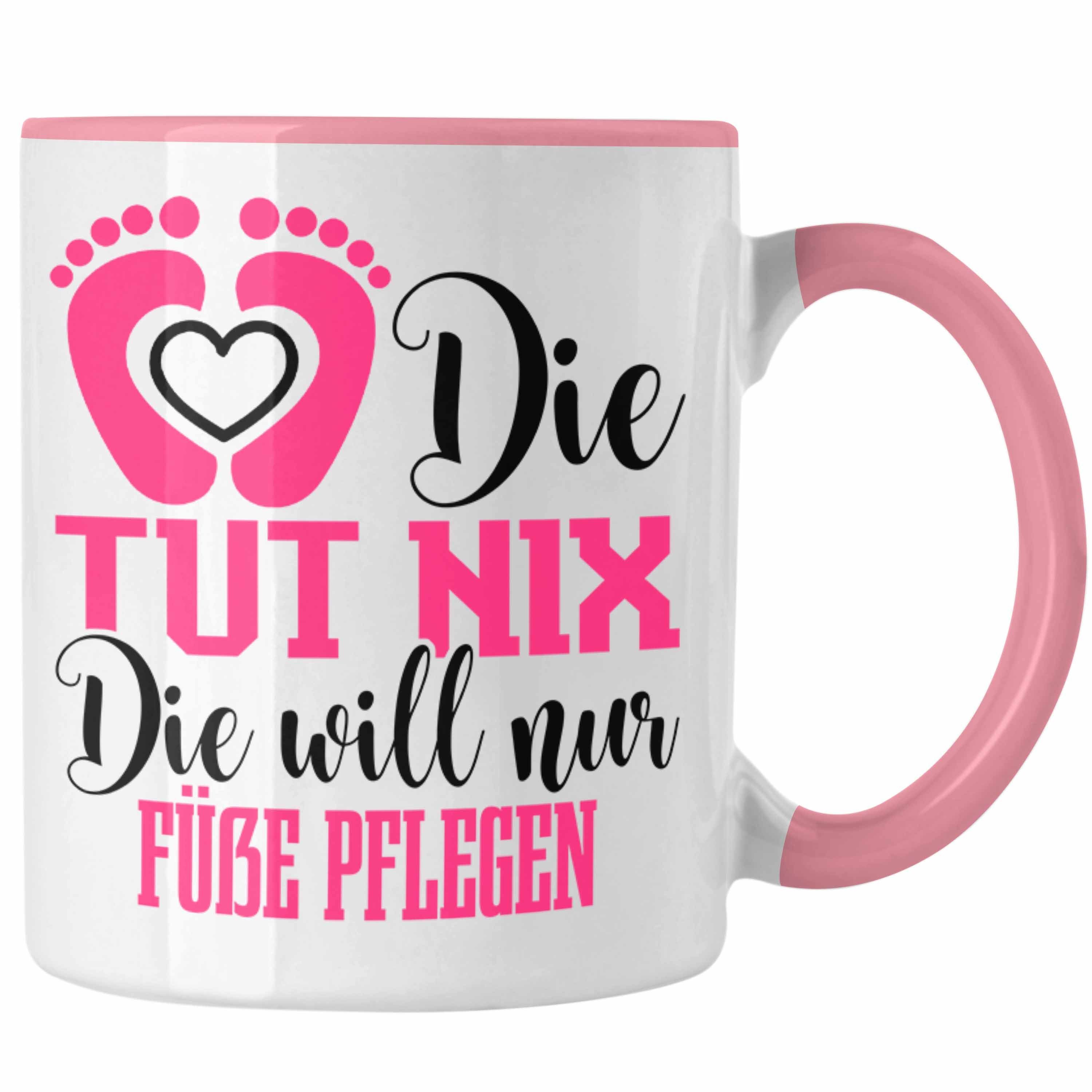 Trendation Tasse Lustige Tasse für Fußpflegerinnen Geschenk für Fußpflege Rosa