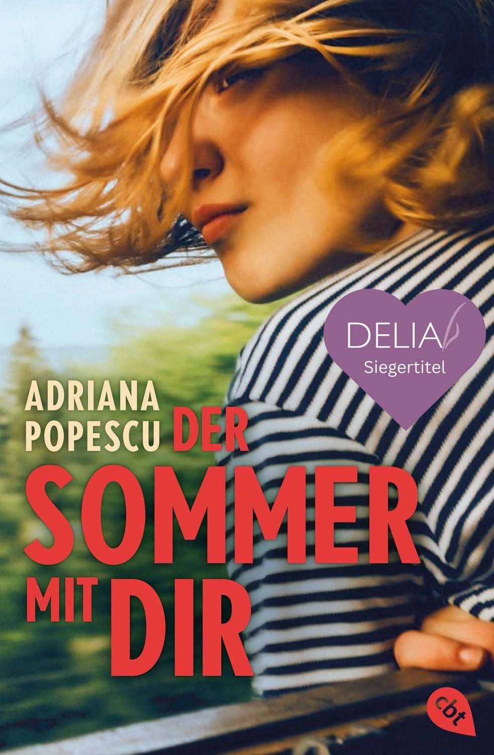 Der Sommer mit dir / Adriana Popescu, Ein Sommer-Roadtrip zum Verlieben von Leserliebling Adriana Popescu. Ausgezeichnet mit dem Delia-Literaturpreis 2026.