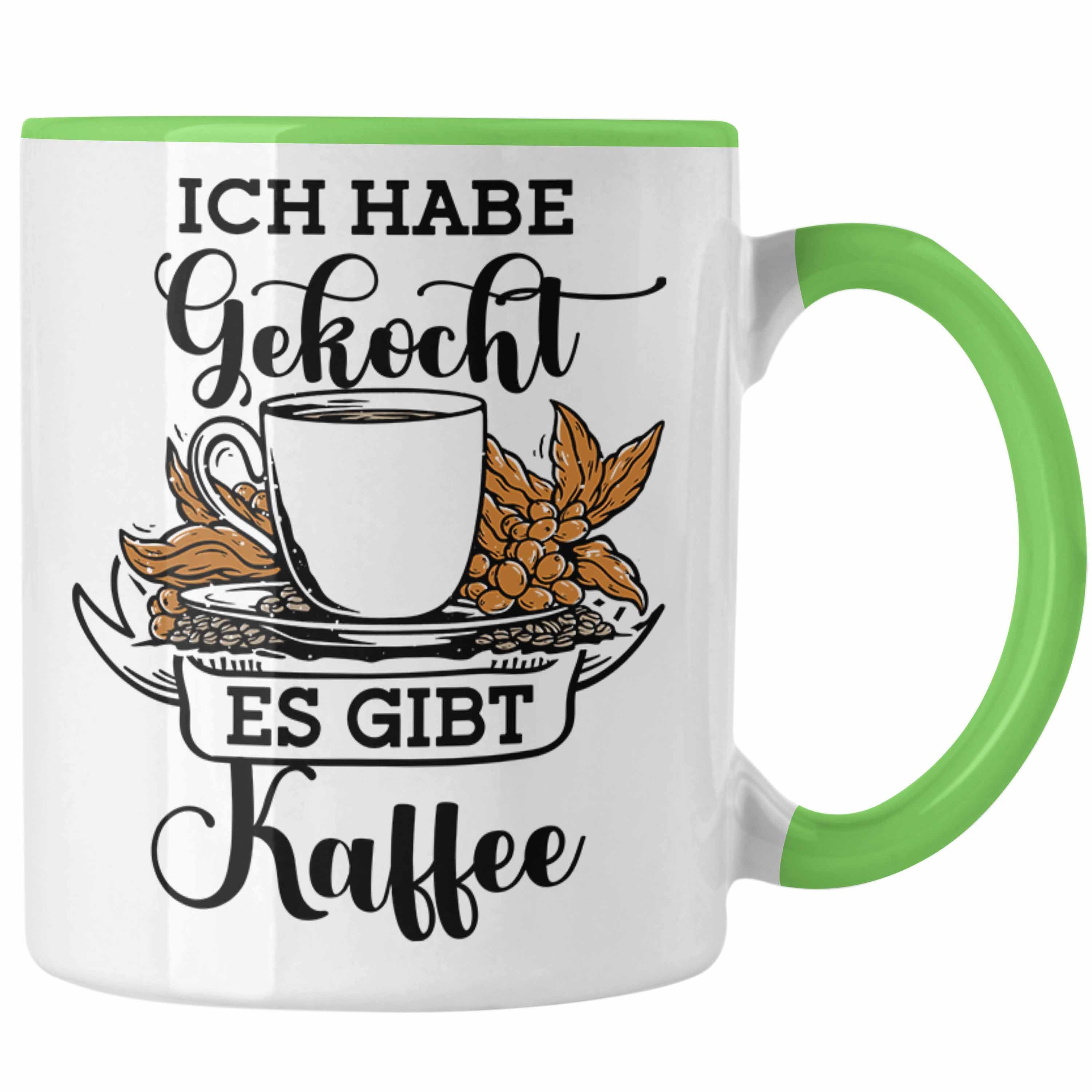 Trendation Tasse Lustige Tasse "Ich Habe Gekocht, Es Gibt Kaffee" Geschenk für Kaffeeli Grün