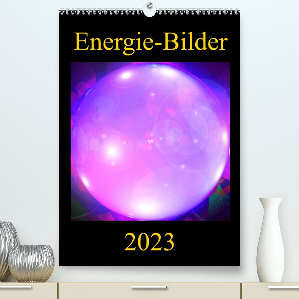 CALVENDO Wandkalender ENERGIE-BILDER (Premium, hochwertiger DIN A2 Wandkalender 2023, Kunstdruck in Hochglanz)