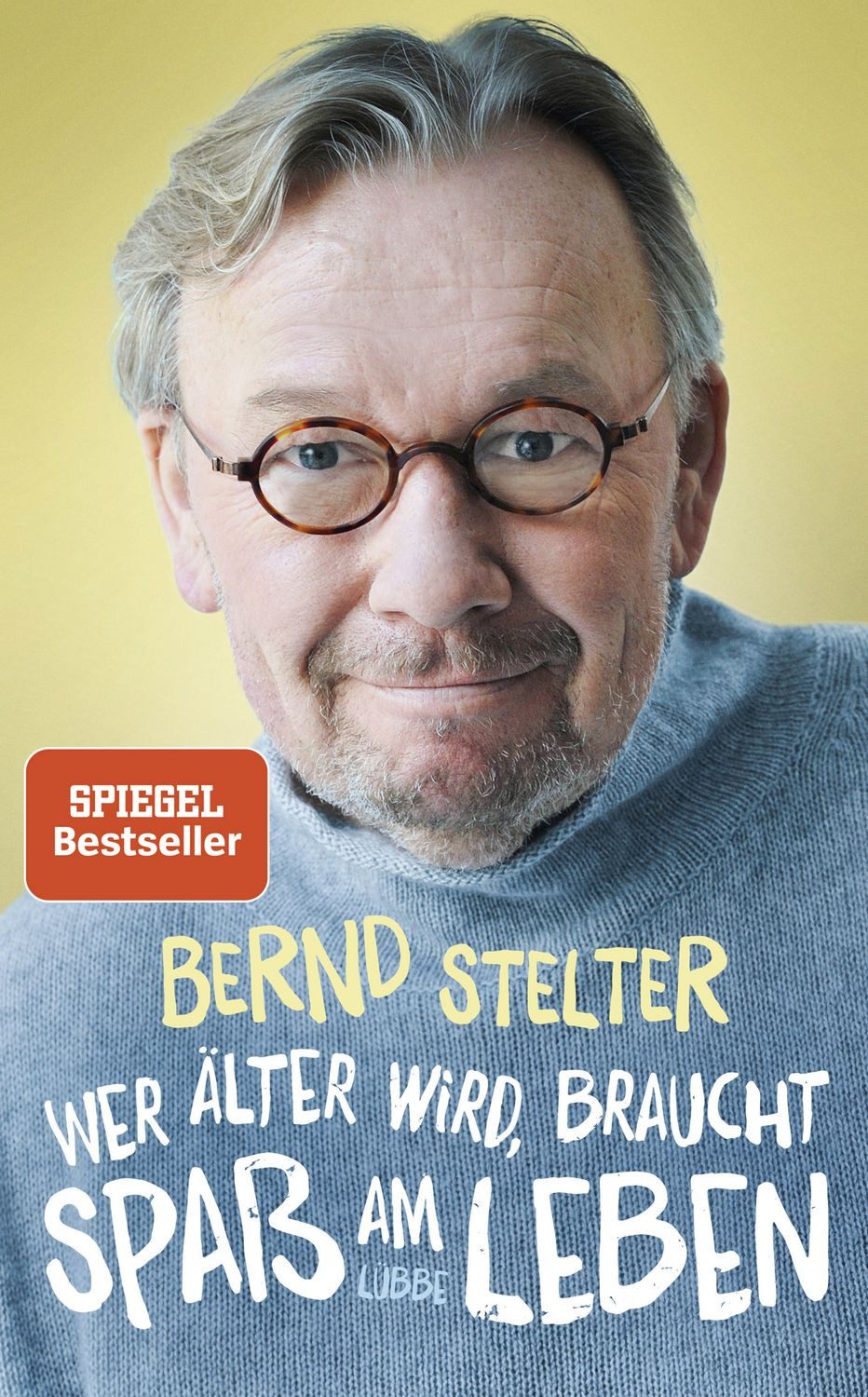 Wer älter wird, braucht Spaß am Leben / Bernd Stelter