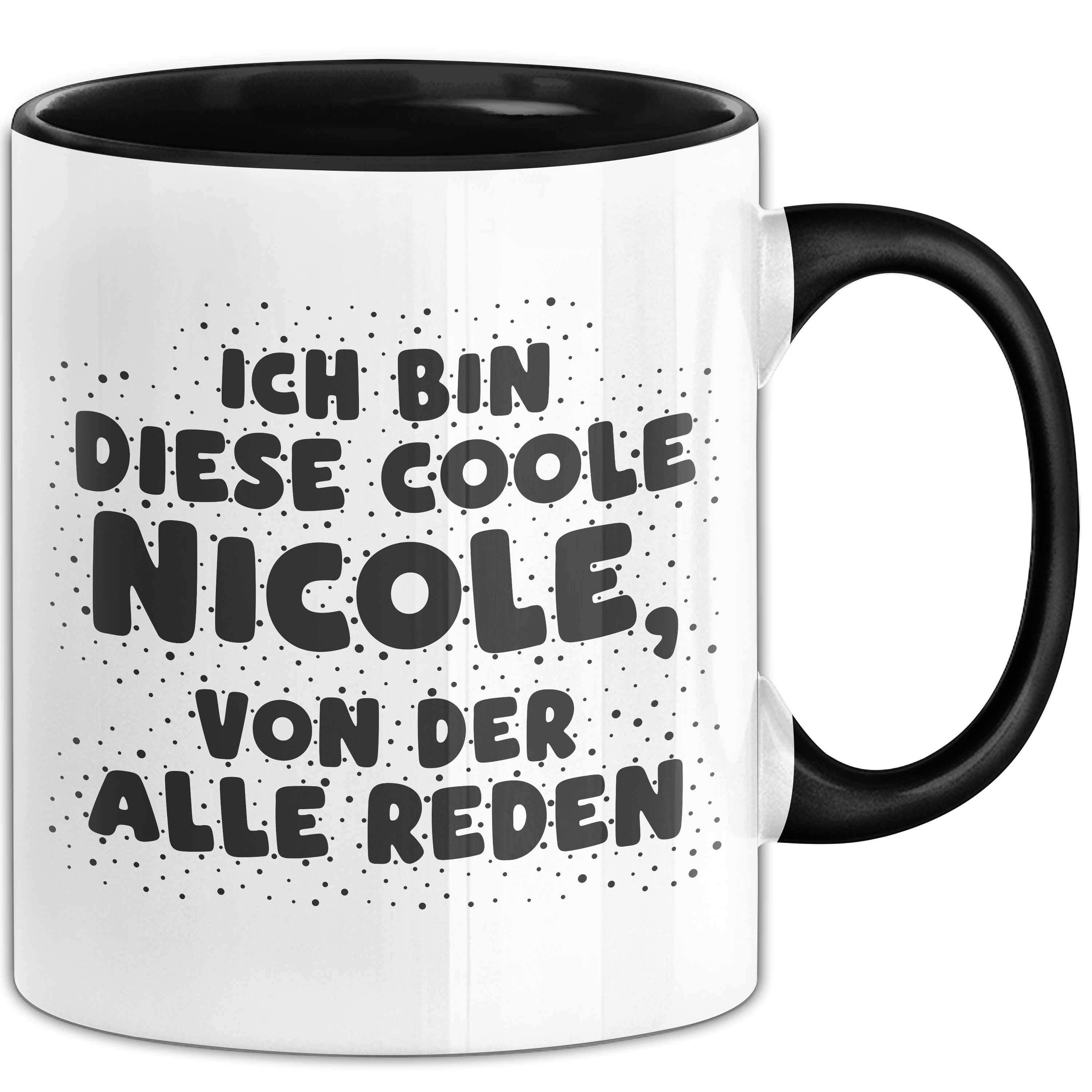 Trendation Tasse Nicole Tasse Ich Bin Diese Coole Nicole, Von Der Alle Reden Geschenk, Keramik