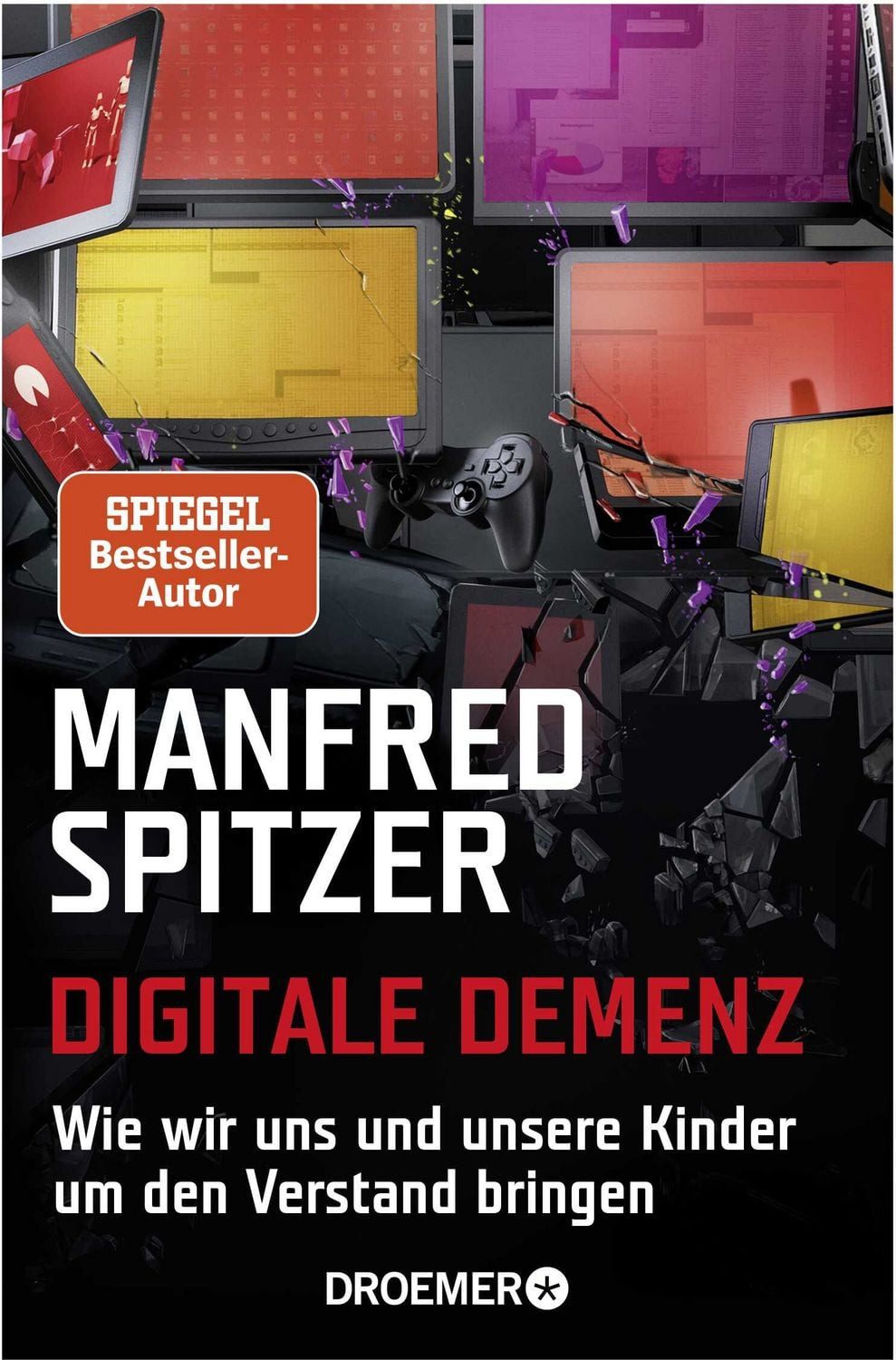 Sachbuch Digitale Demenz Wie wir uns und unsere Kinder um den Verstand bringen Manfred Spitzer