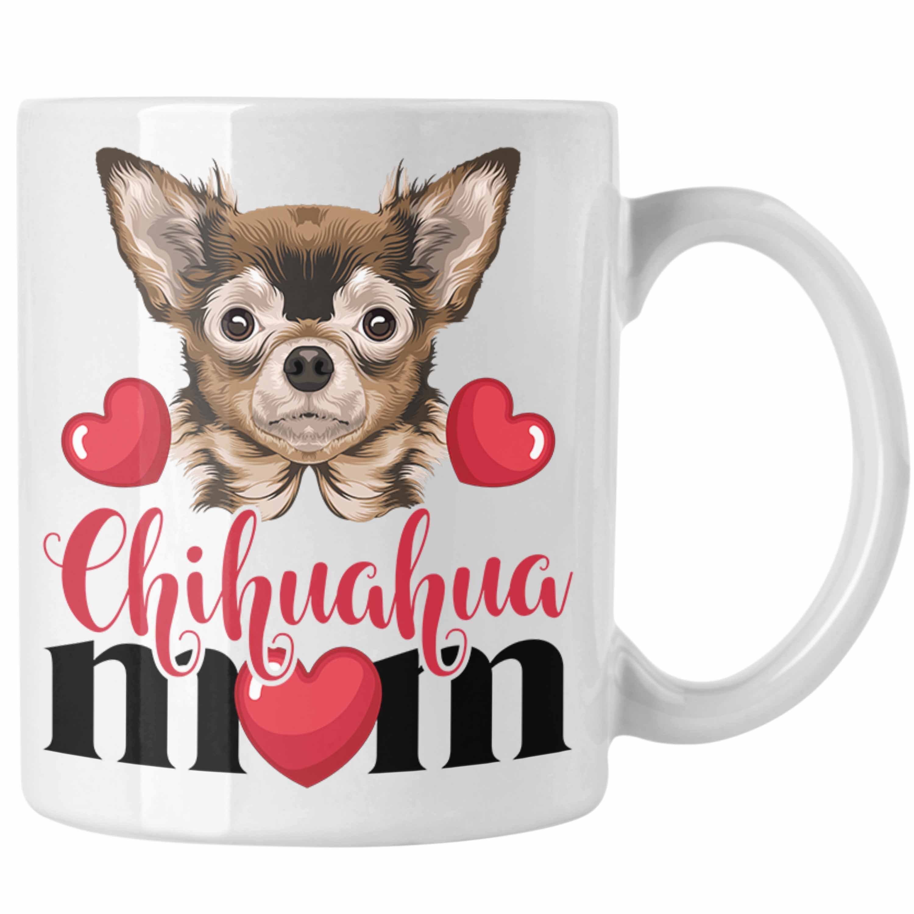 Besitzer Geschenkidee Trendation Chihuhahua Frauchen Tasse Tasse Mama Weiss Mom Kaffee-Becher