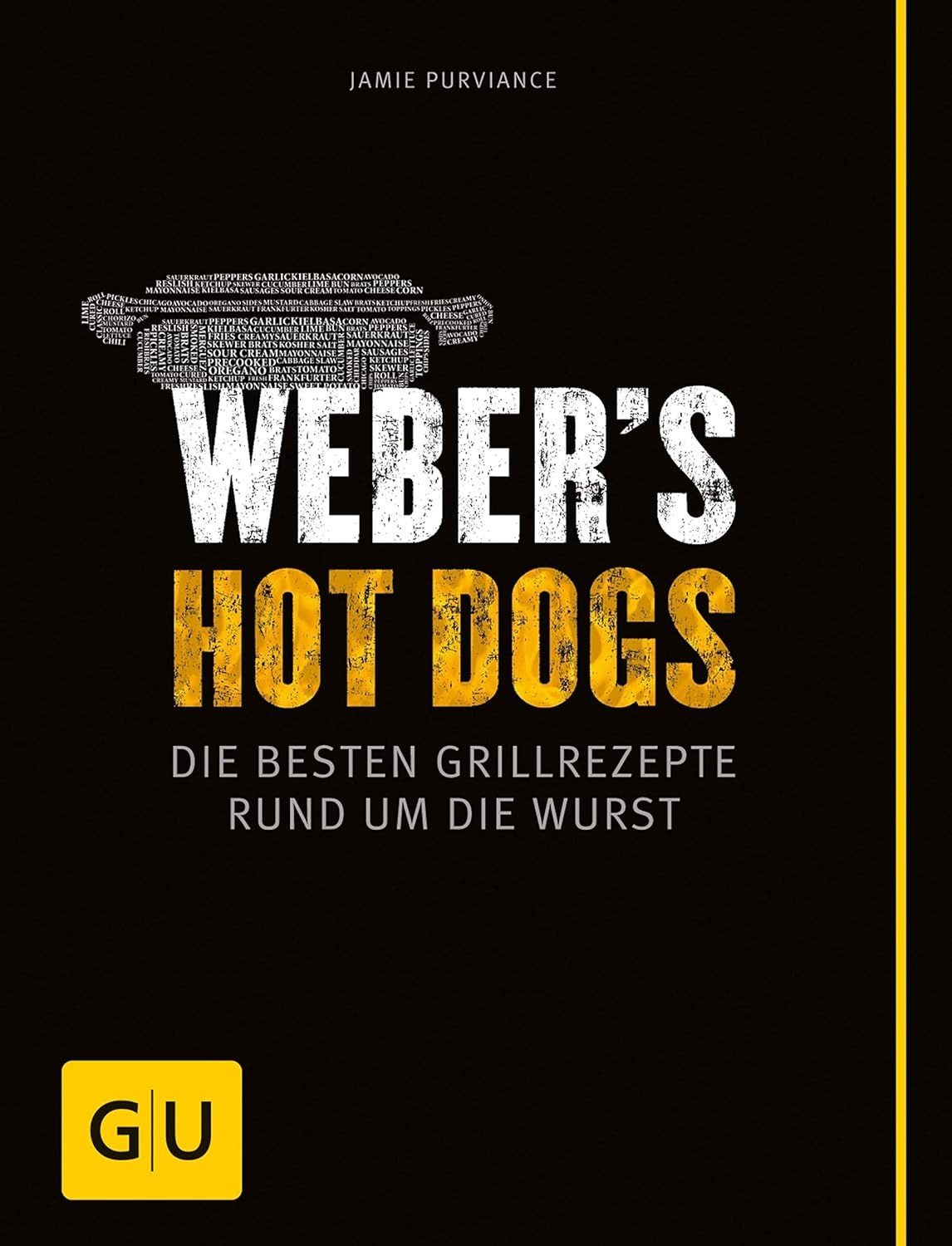 Weber Ersatzscherkopf Weber's Hot Dogs die besten Grillrezepte rund um die Wurst