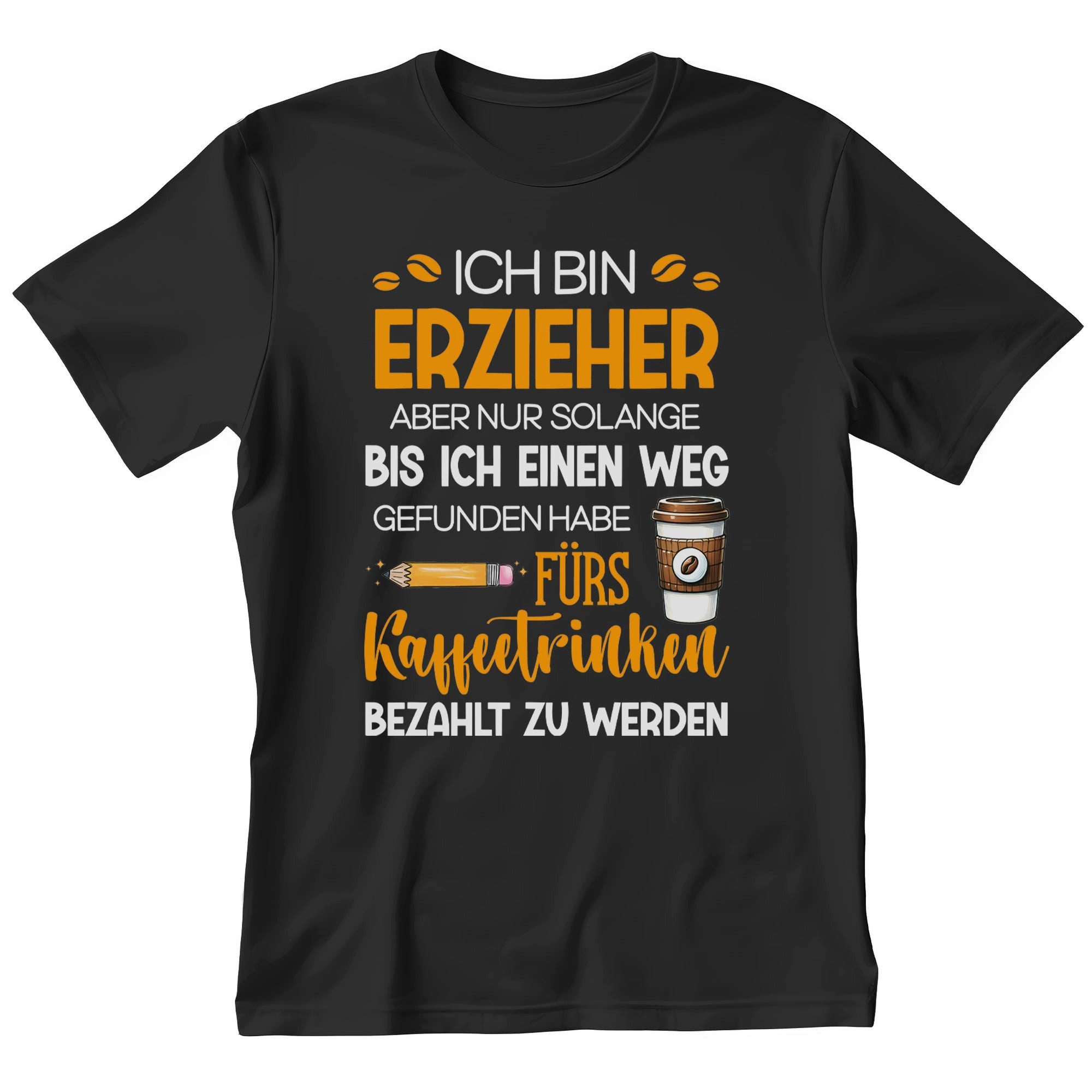 T-Shirt Erzieher Geschenk Männer Spruch Beruf Ausbildung Studium