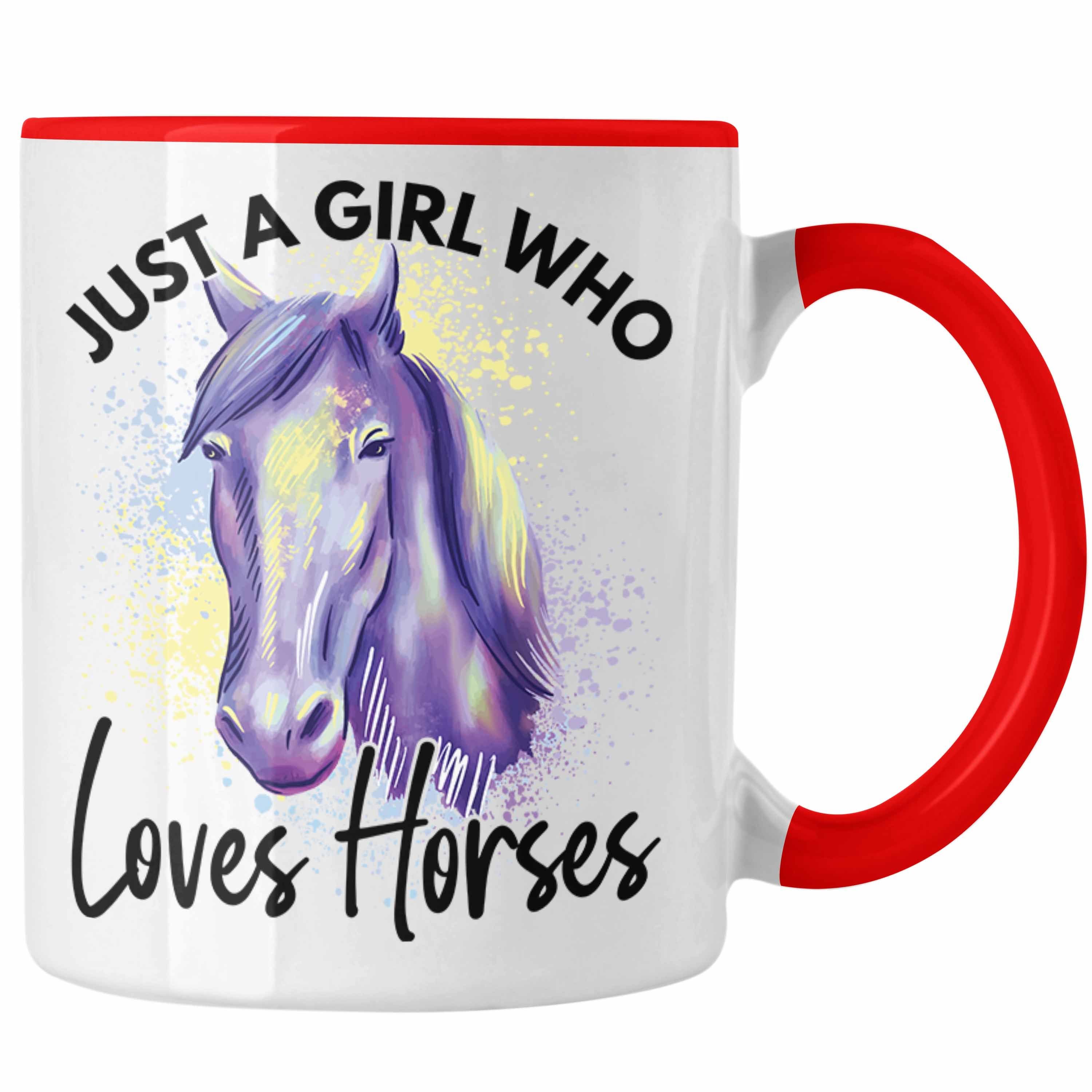 Geschenk Loves Geschenkidee Just Pferde Reiter Tasse Trendation Lustige Tasse Pferde Reiterin Trendation Who Sprüche A Horses Mädchen - Girl Rot