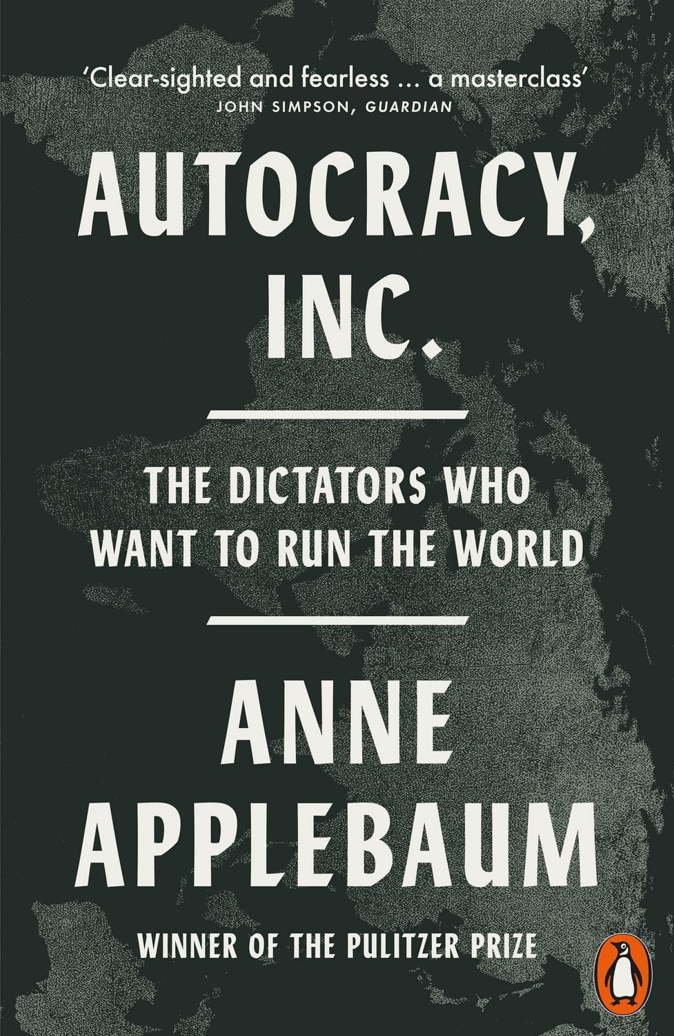 Autocracy, Inc / Anne Applebaum