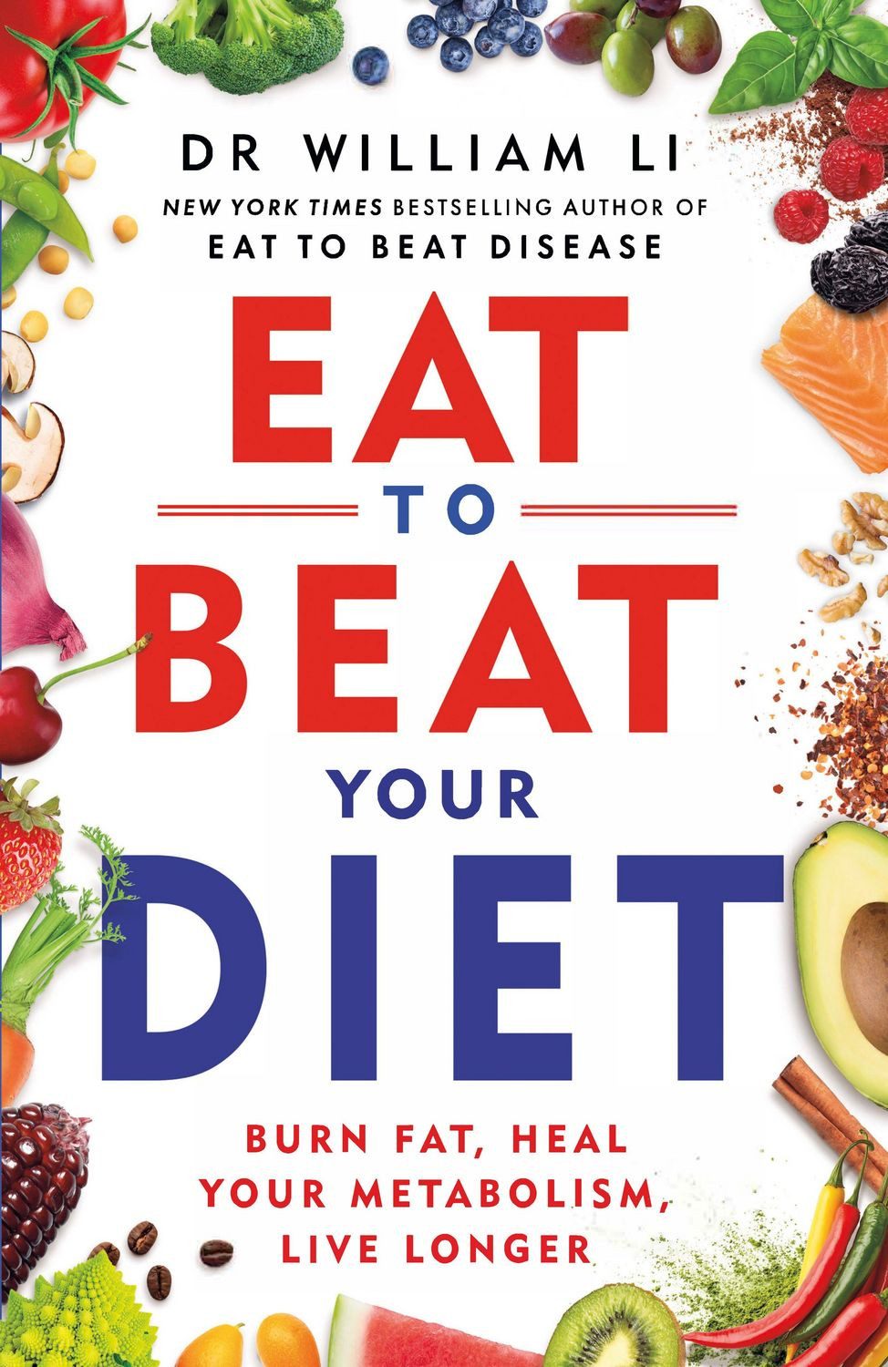 Belletristik Eat to Beat Your Diet Burn fat, heal your metabolism, live longer William Li