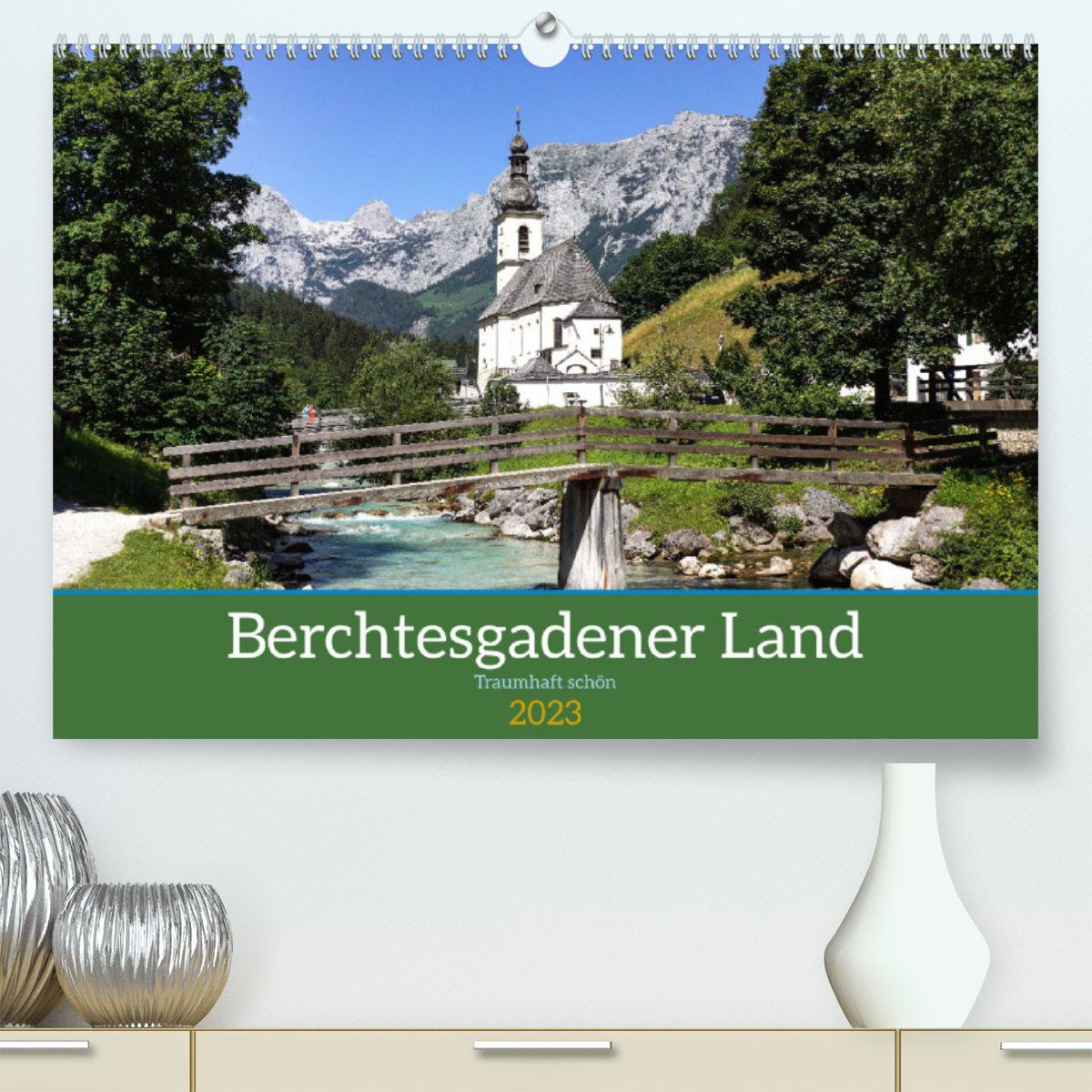CALVENDO Wandkalender Berchtesgadener Land - Traumhaft schön (Premium, hochwertiger DIN A2 Wandkalender 2023, Kunstdruck in Hochglanz)