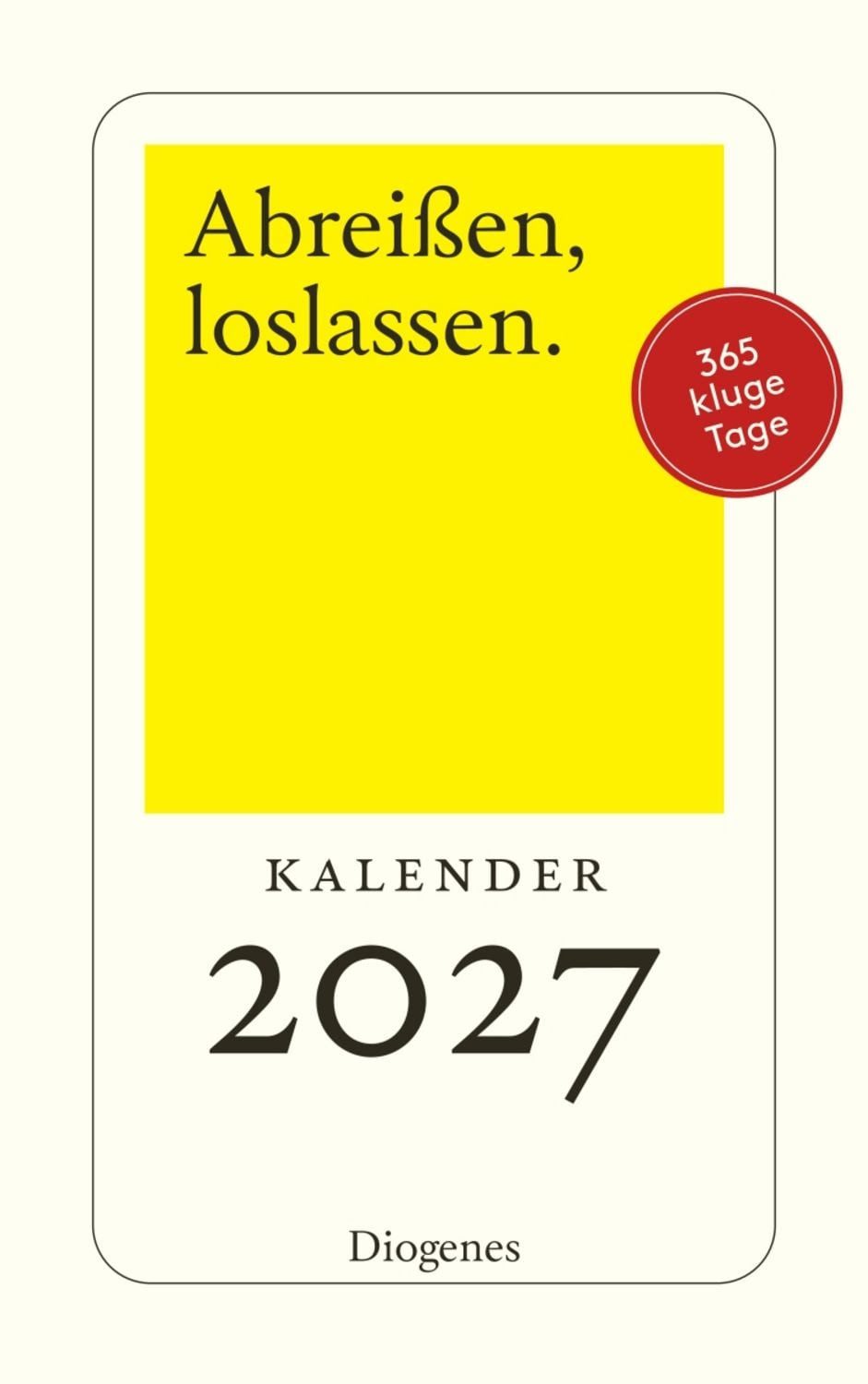 Diogenes Verlag Wandkalender Abreißen, loslassen 2027