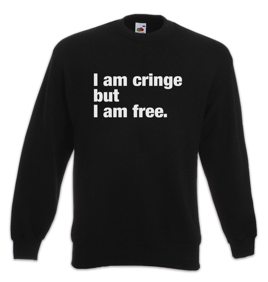 Sweatshirt I Am Cringe But I Am Free Sweatshirt Eltern mama Papa Mom Dad Slogan