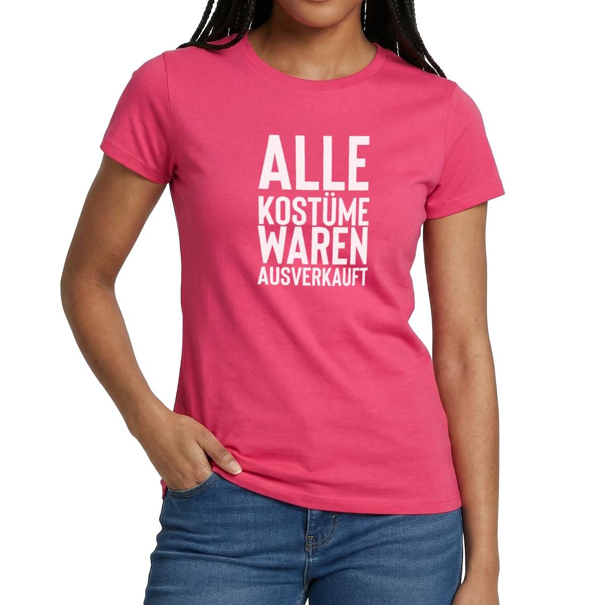 T-Shirt Alle Kostüme Waren Ausverkauft Fasching Frauen T-Shirt