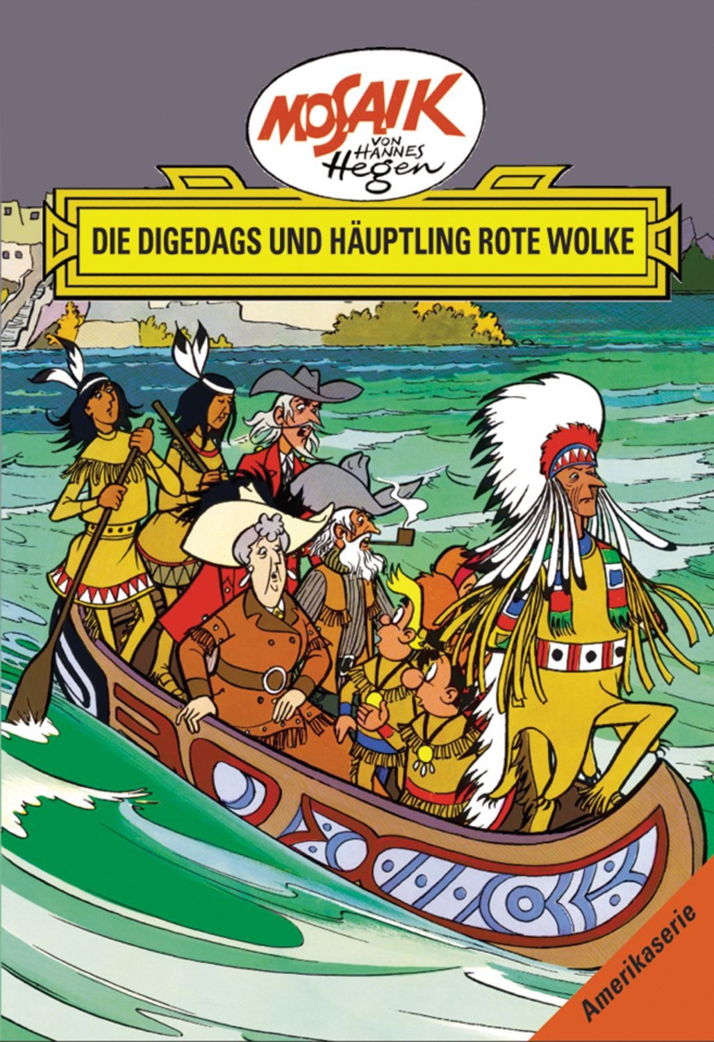 Mosaik. Amerika-Serie: Die Digedags und Häuptling Rote Wolke, Bd. 6 / Lothar Dräger