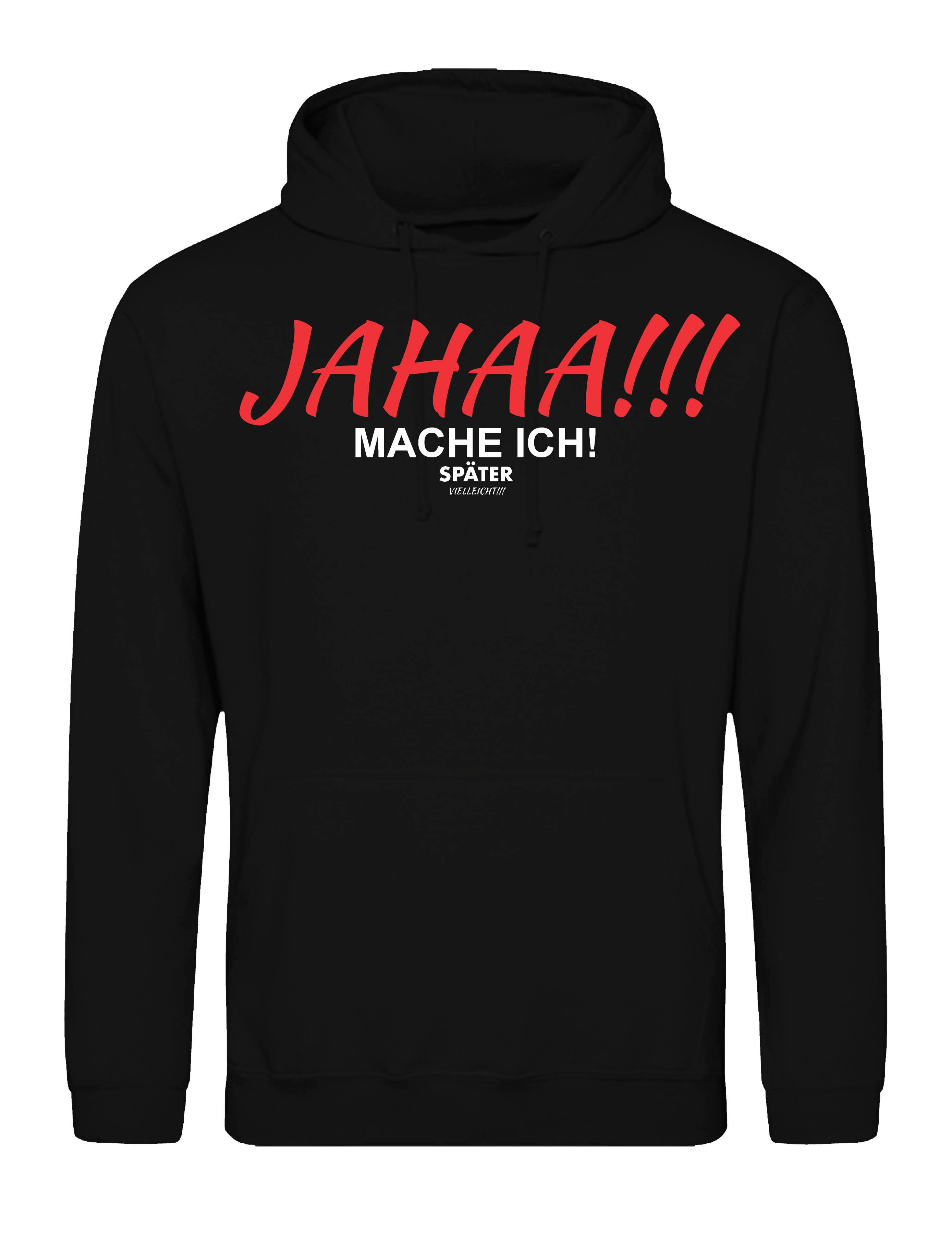 Kapuzenpullover "JAHAA mache ich später" Herren Hoodie Pullover lustig Fun Print Motiv
